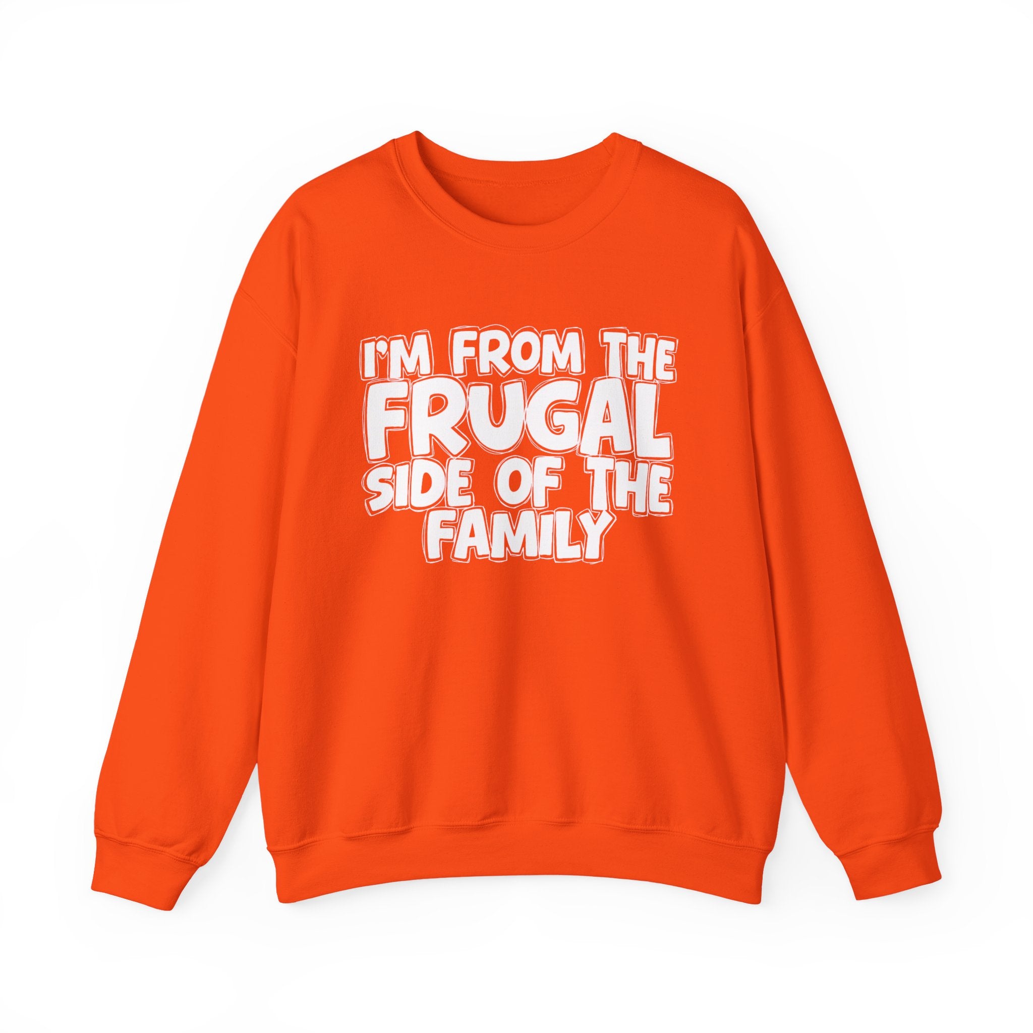 I'm From The Frugal Side Of The Family — Funny Family Gathering Sweatshirt