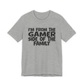 I'm From The Gamer Side Of The Family - Funny Family Heritage tee