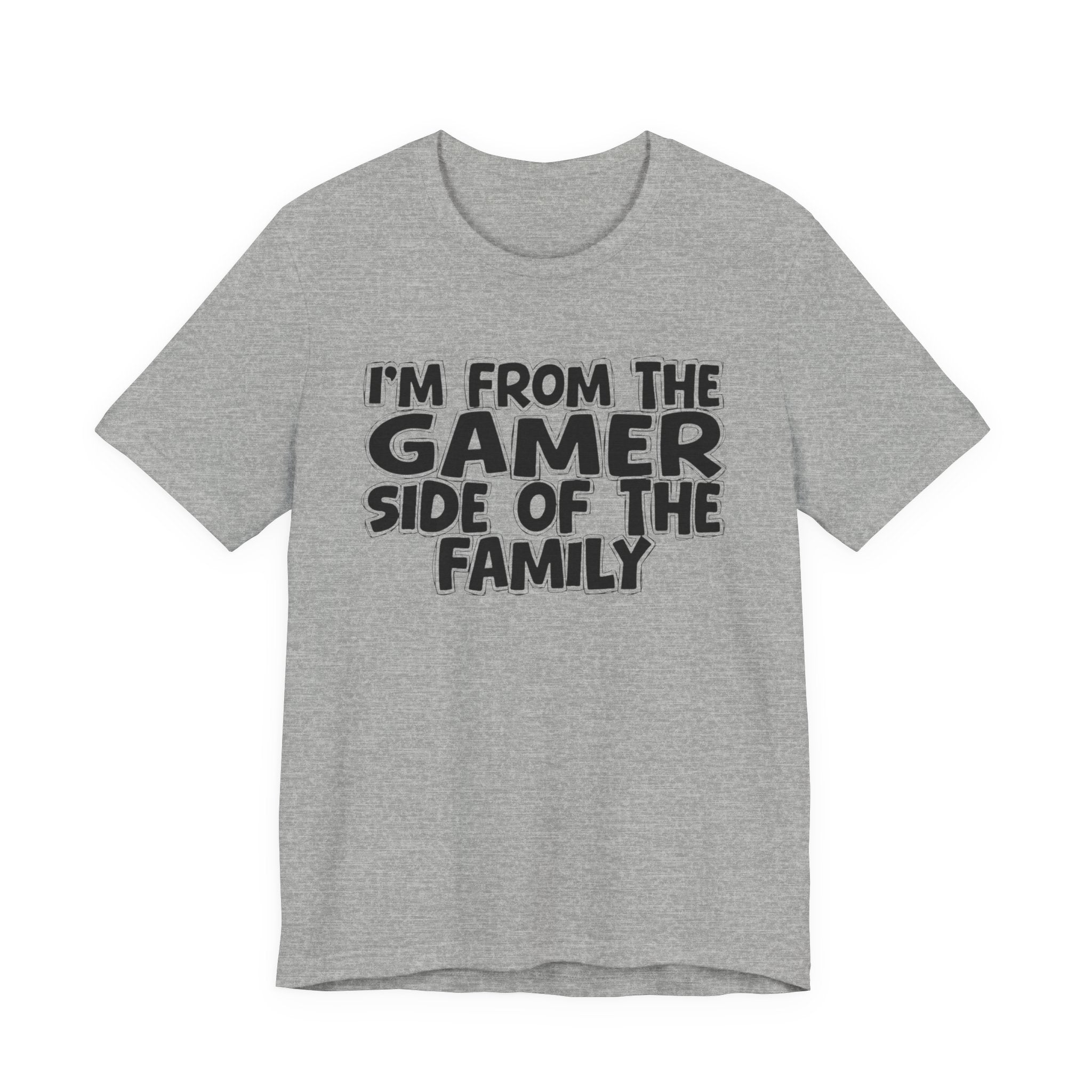 I'm From The Gamer Side Of The Family - Funny Family Heritage tee