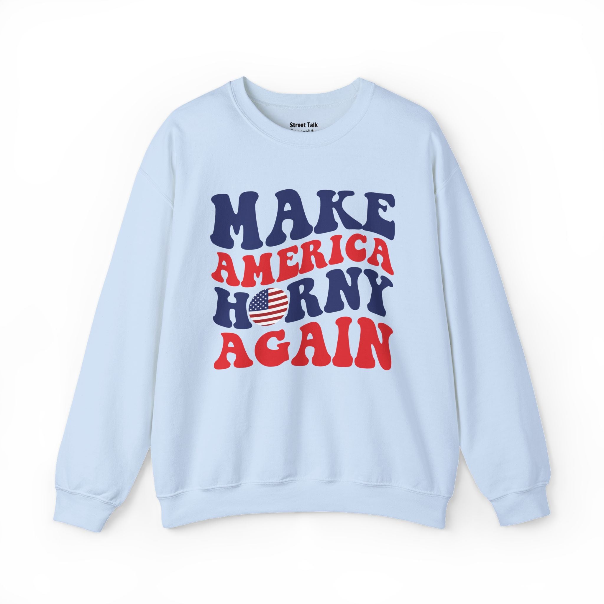 Make America Horny Again Sweatshirt