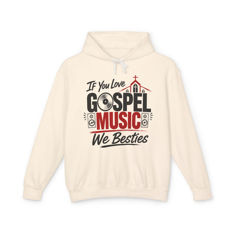 If You Love Gospel Music We Besties － Gospel Music Lovers Hoodie