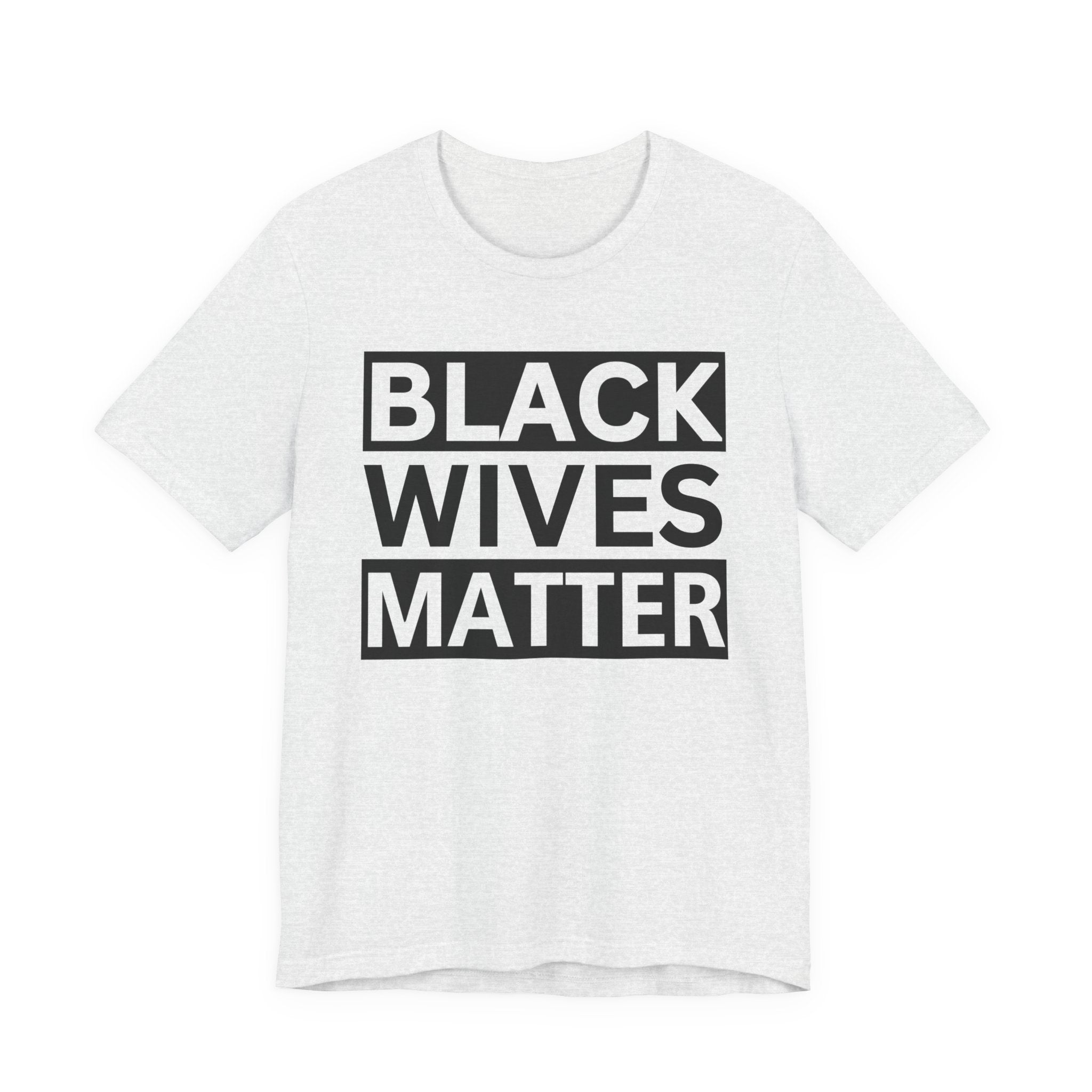 Black Wives Matter T-Shirt
