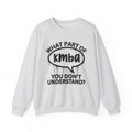 What Part of KMBA You Don’t Understand? Witty Sweatshirt