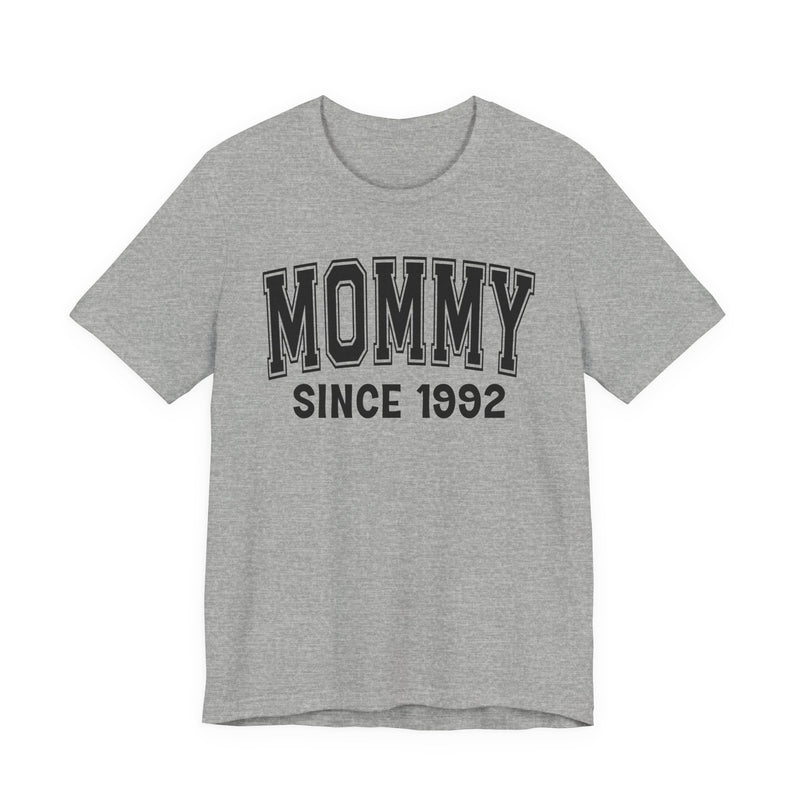 Mommy Personalization T-Shirt — Add Your Special "Since Date"