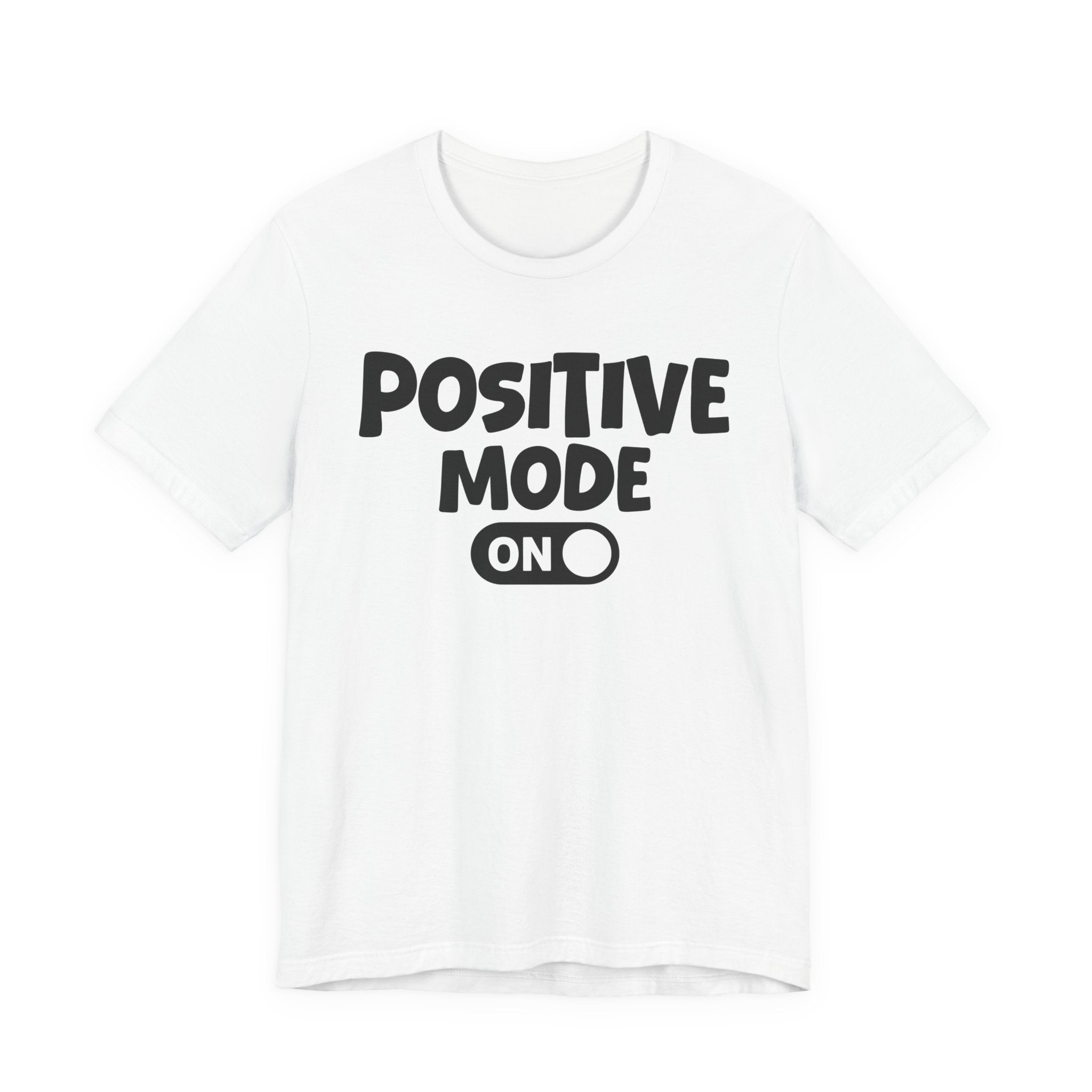 Positive Mode On — Motivational Positive Graphic Tee