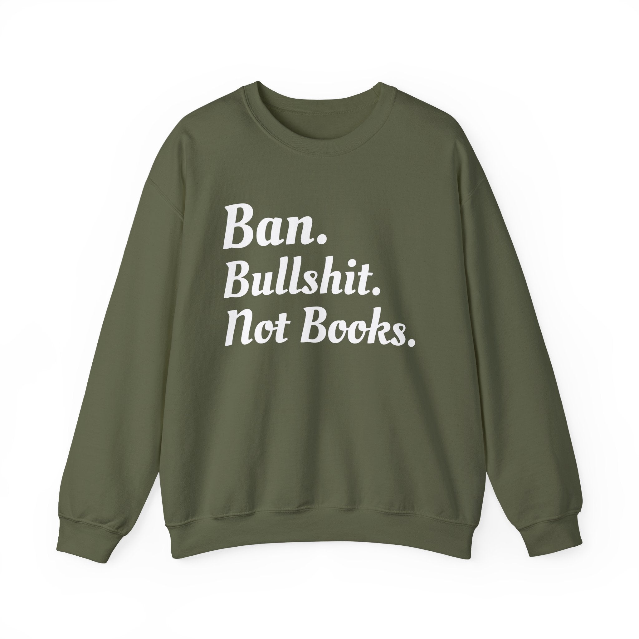 Ban Bullshit Not Books Sweatshirt