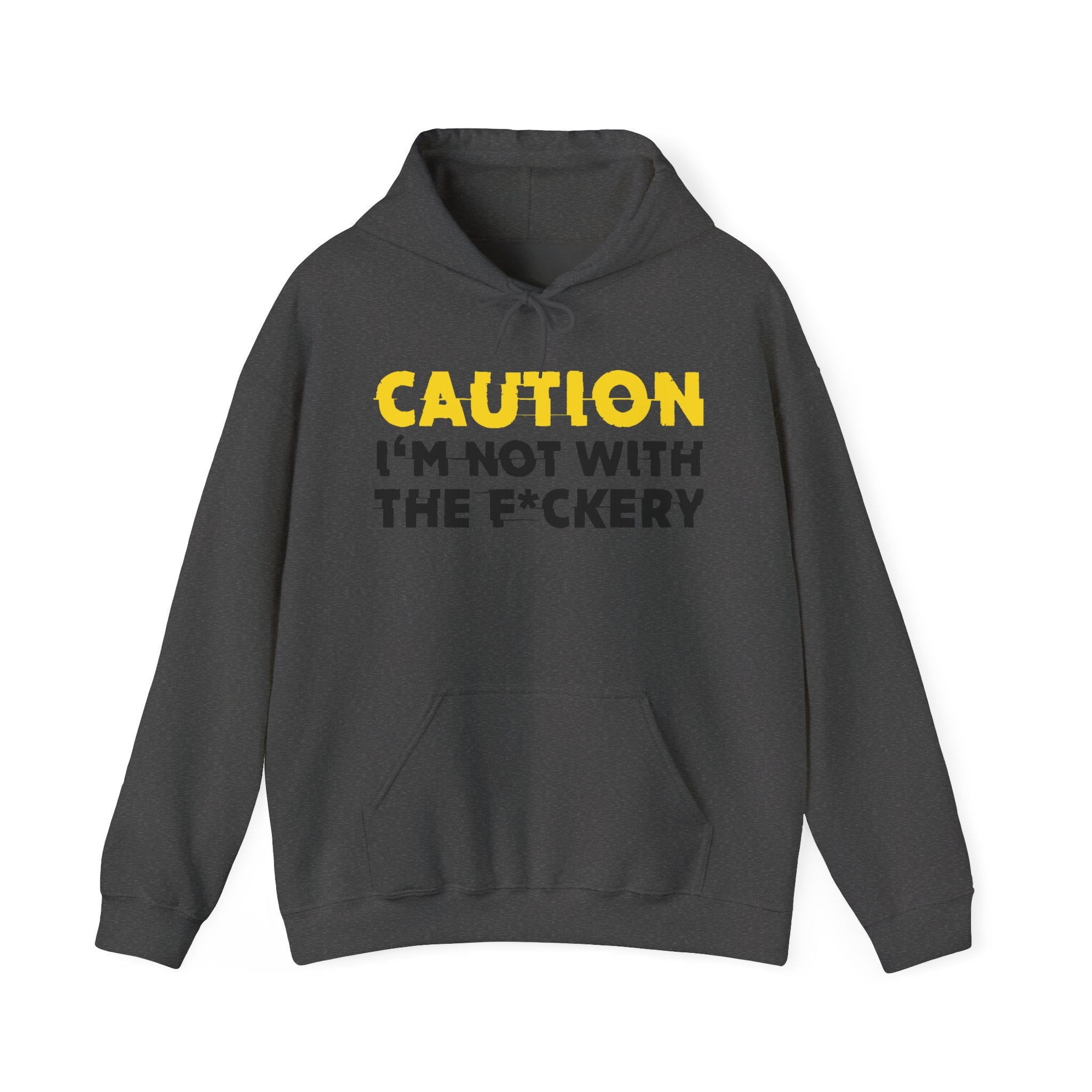 Caution I'm Not Wit The Fuckery – Funny Warning Graphic Hoodie