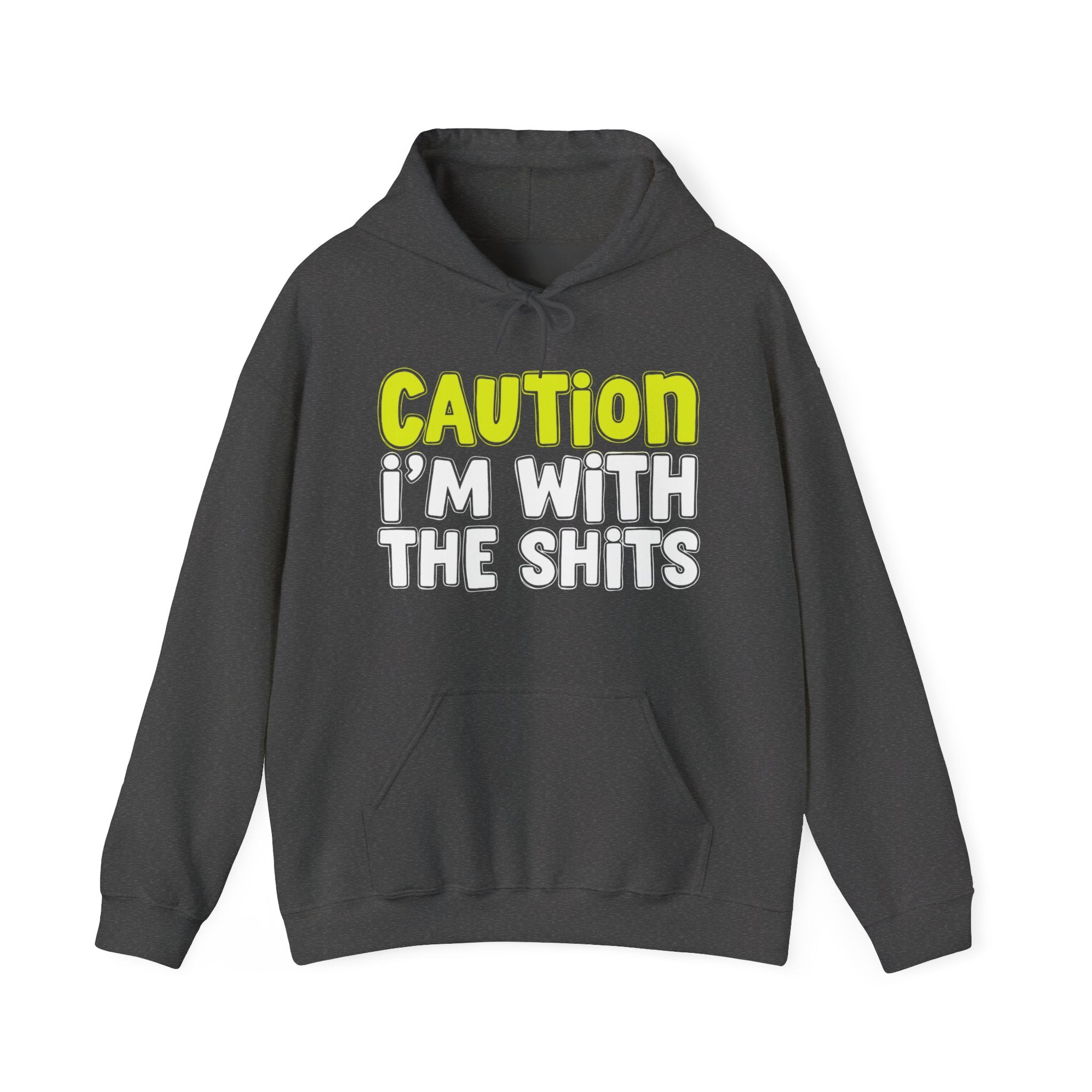Caution I'm With The Shits Hoodie – Bold Warning Hoodie