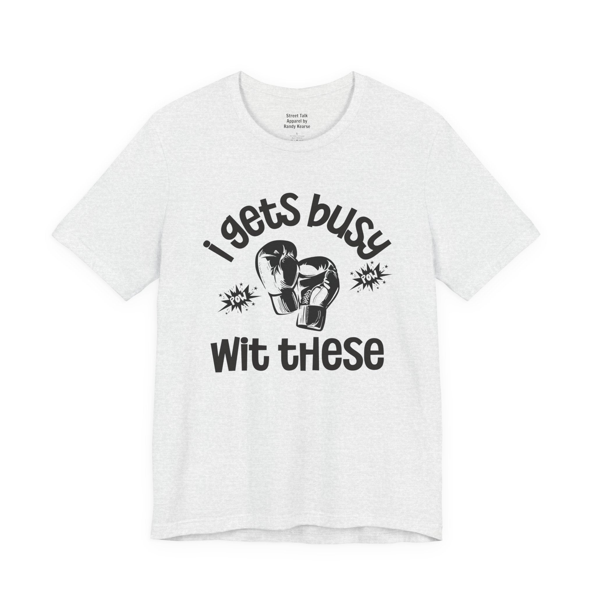I Gets Busy With These T-shirt