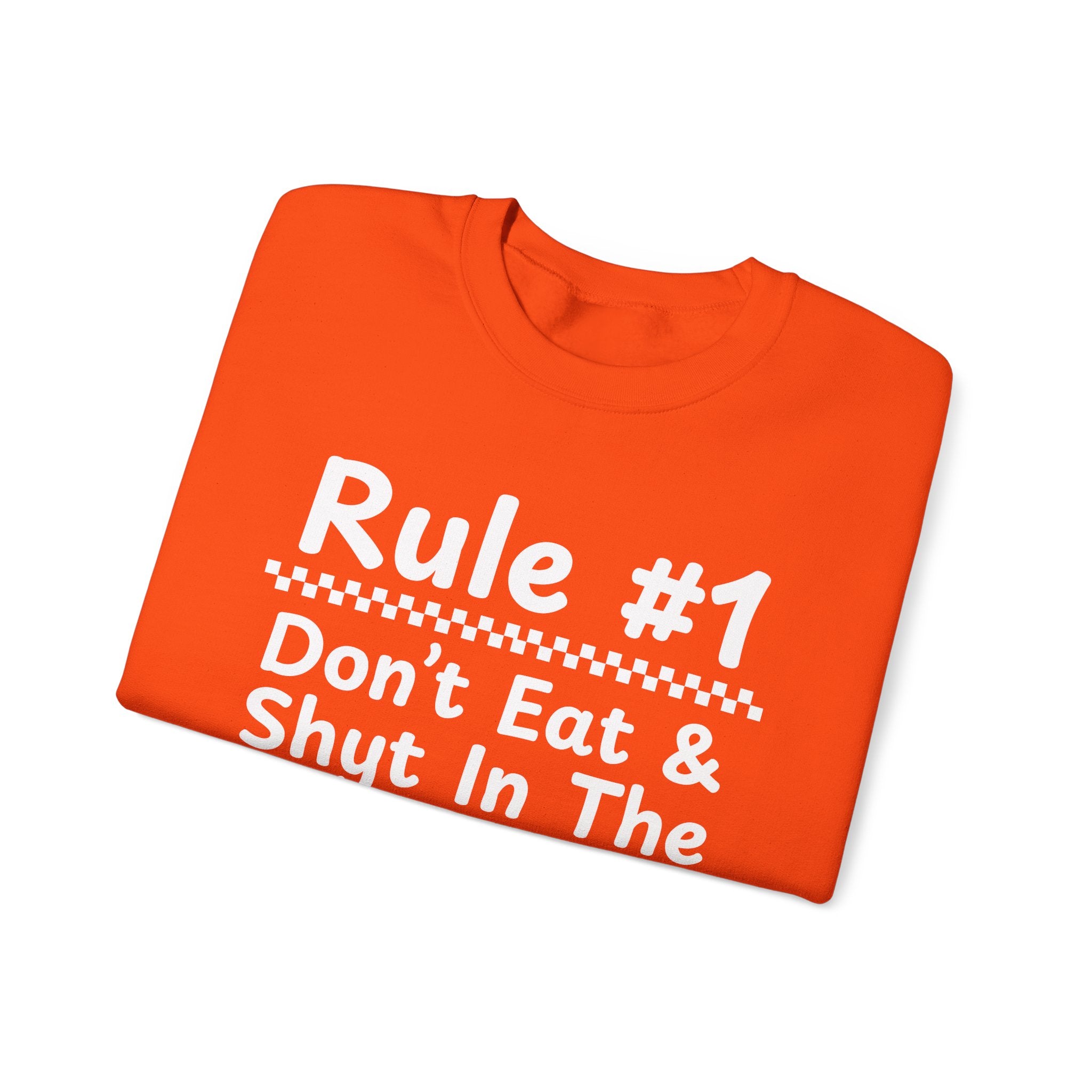 Rule #1 Don't Eat And Shyt In The Same Place - Funny Back In The Days Sweatshirt