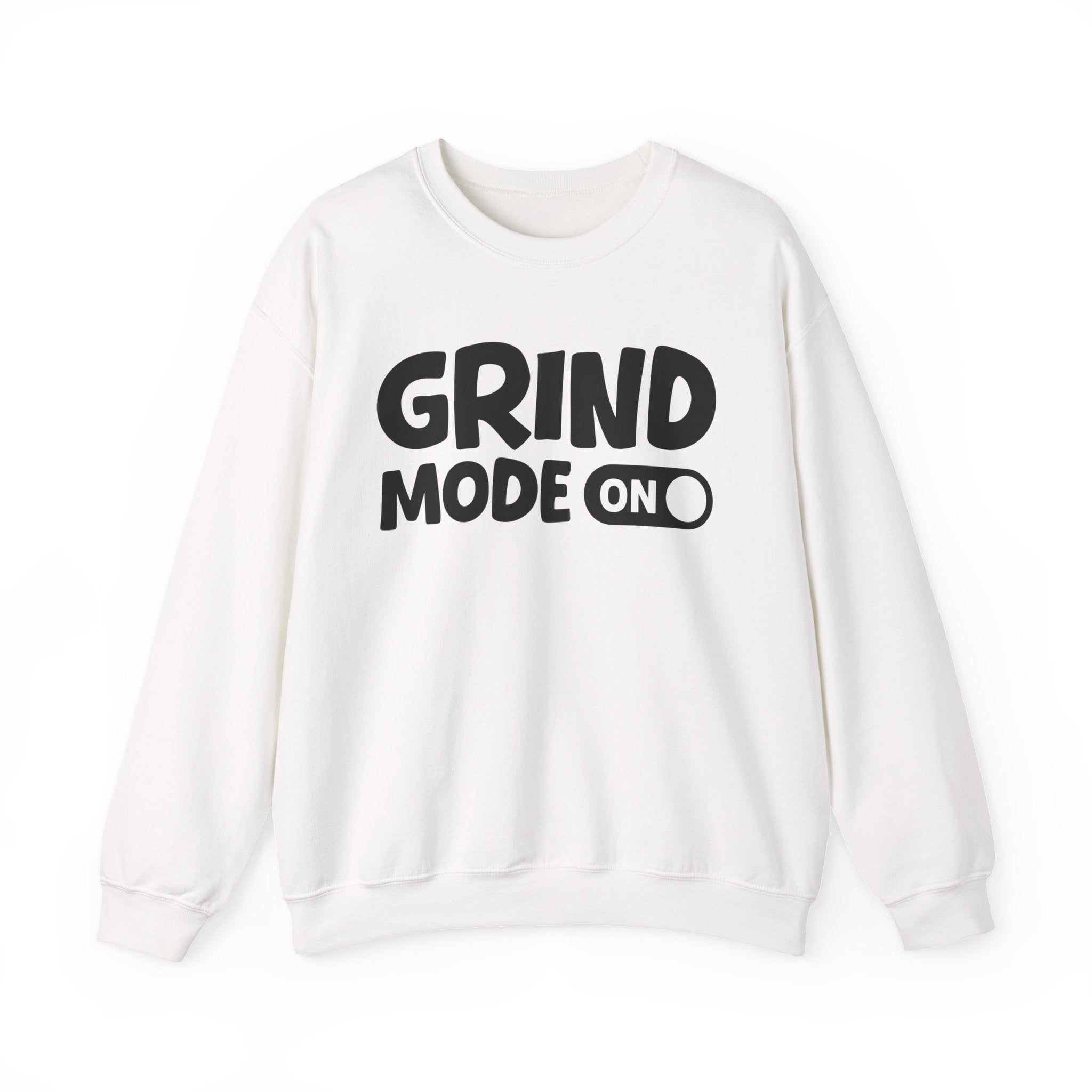 Grind Mode On — Motivational Positive Graphic Sweatshirt