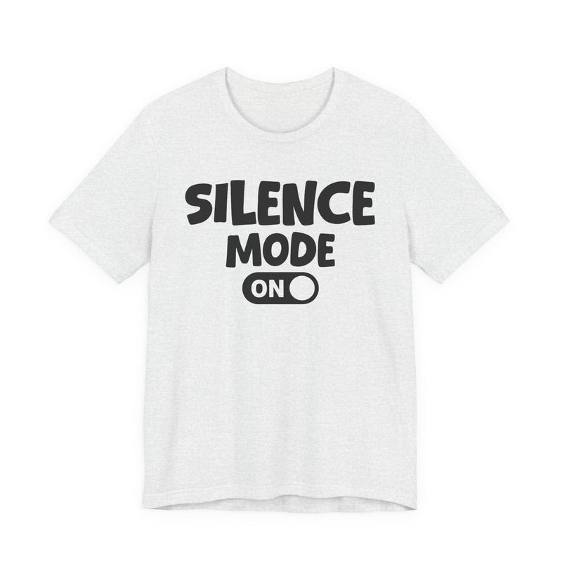Silence Mode On — Motivational Positive Graphic T-Shirt