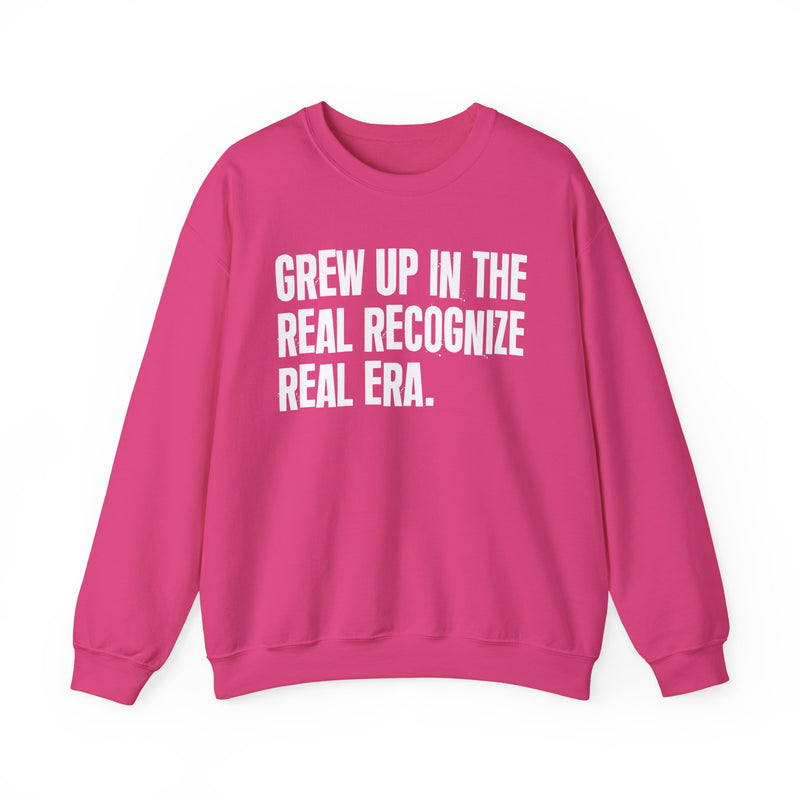 Grew Up In The Real Recognize Real Era