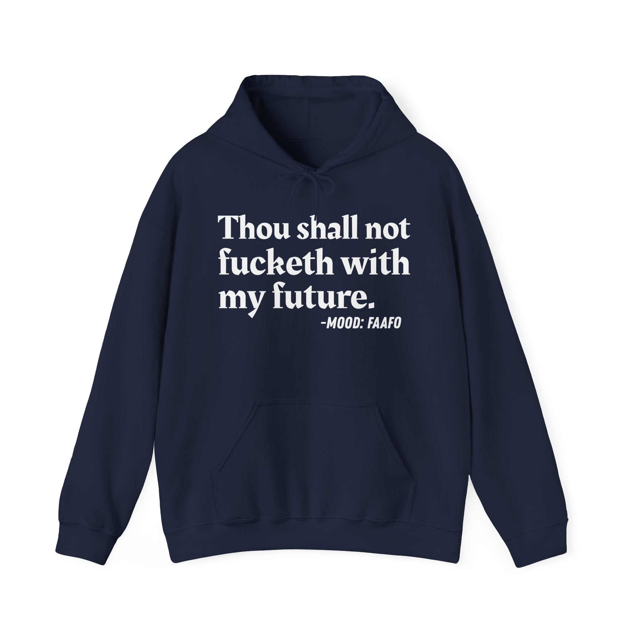 Thou Shall Not Fucketh With My Future — Money Mood Statement Hoodie