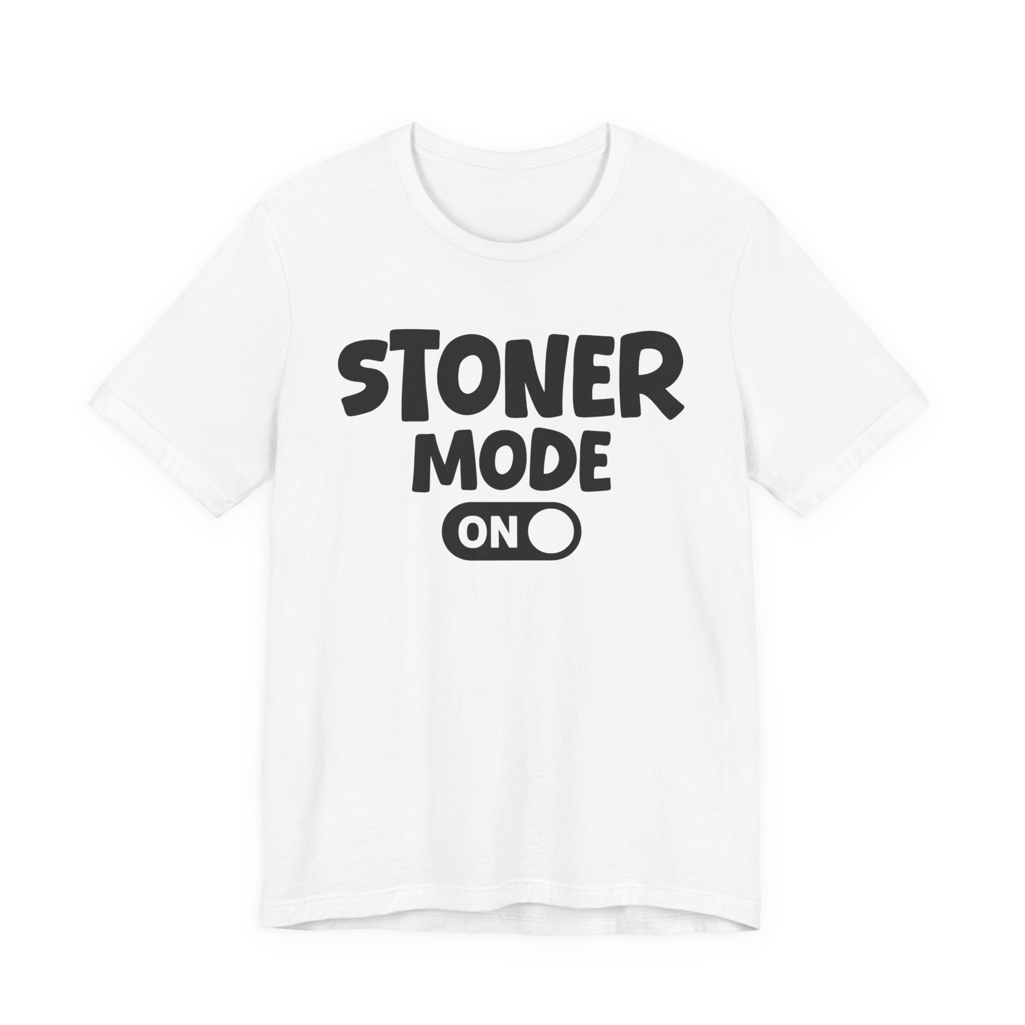 Stoner Mode On — Motivational Positive Graphic Tee