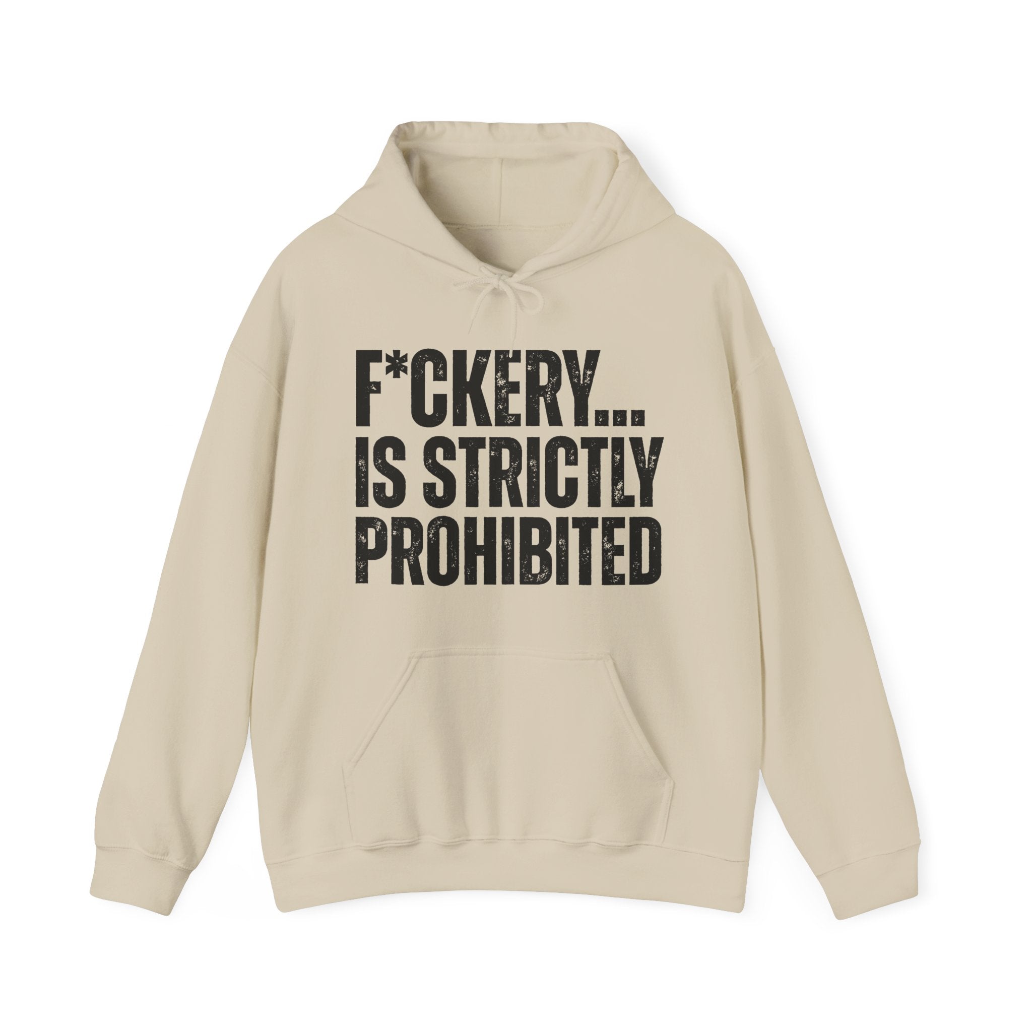 Fuckery...Is Stricly Prohibited — Sarcastic Statement Hoodie