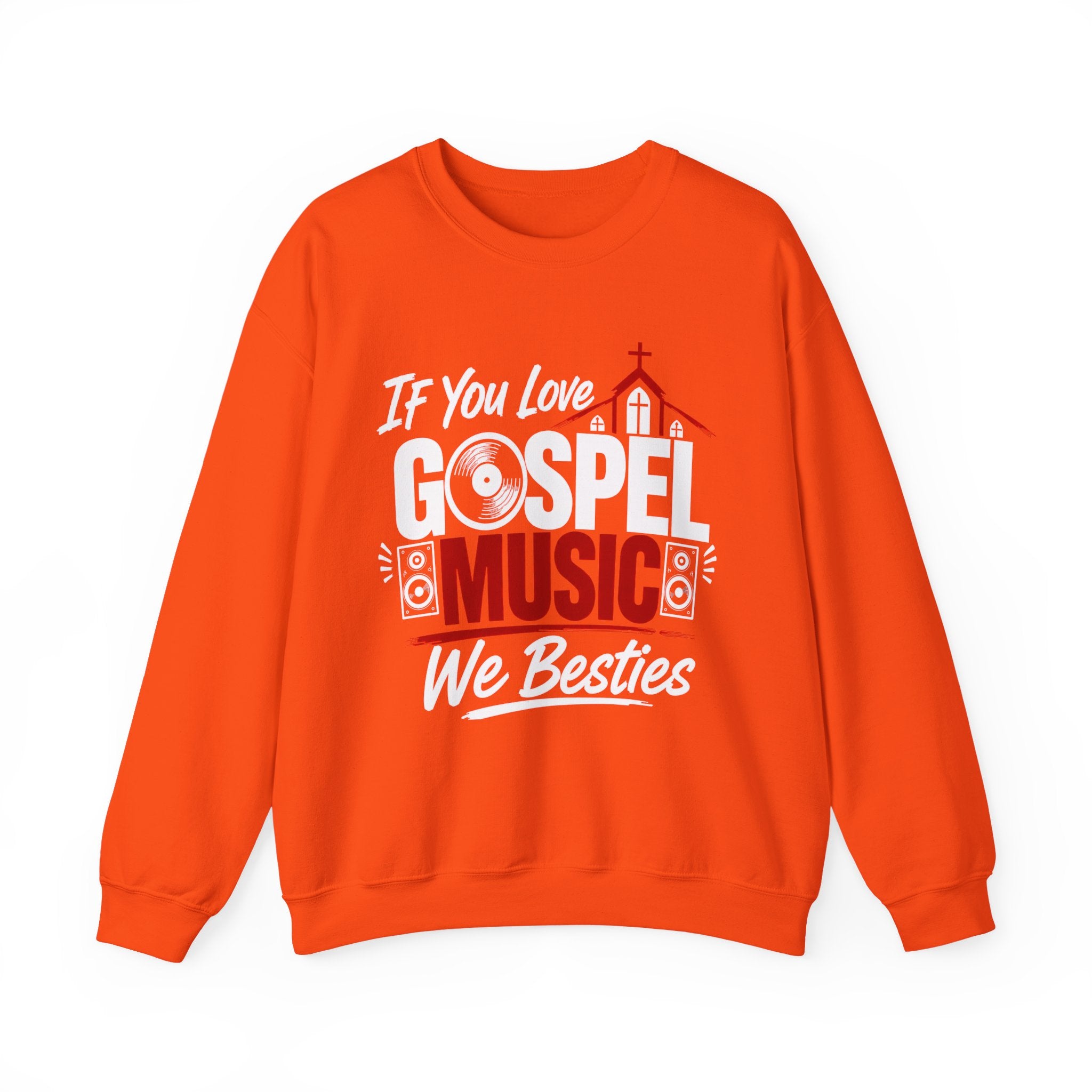 If You Love Gospel Music We Besties － Gospel Music Lover Sweatshirt