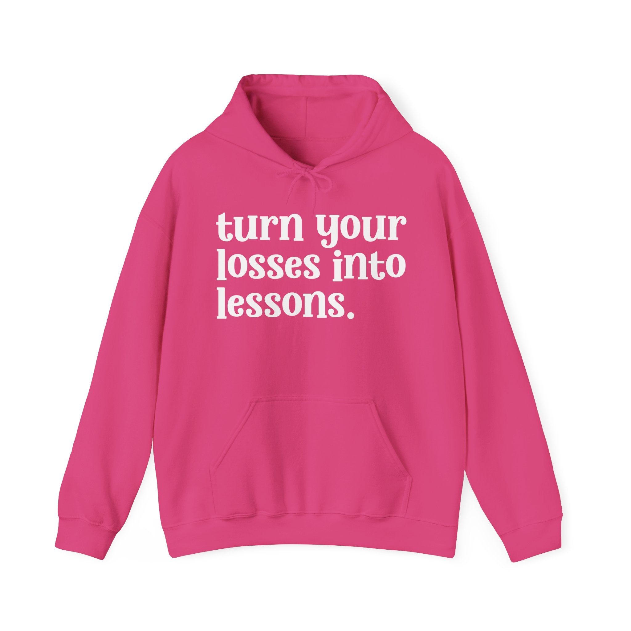 Turn Your Losses Into Lessons — Inspirational Hoodie