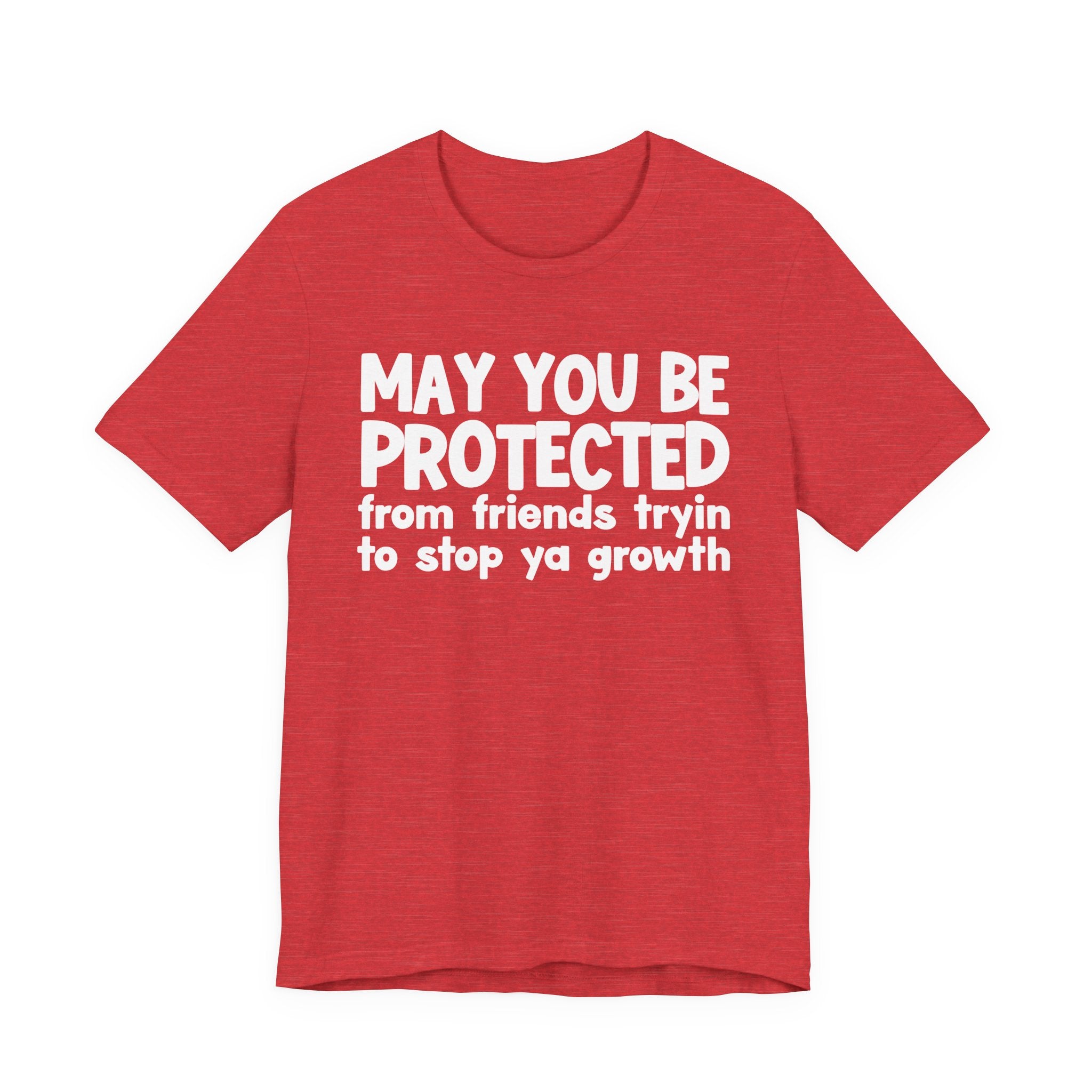 May You Be Protected From Friends Trying To Stop Ya Growth — Funny Sarcastic Prayer Tee