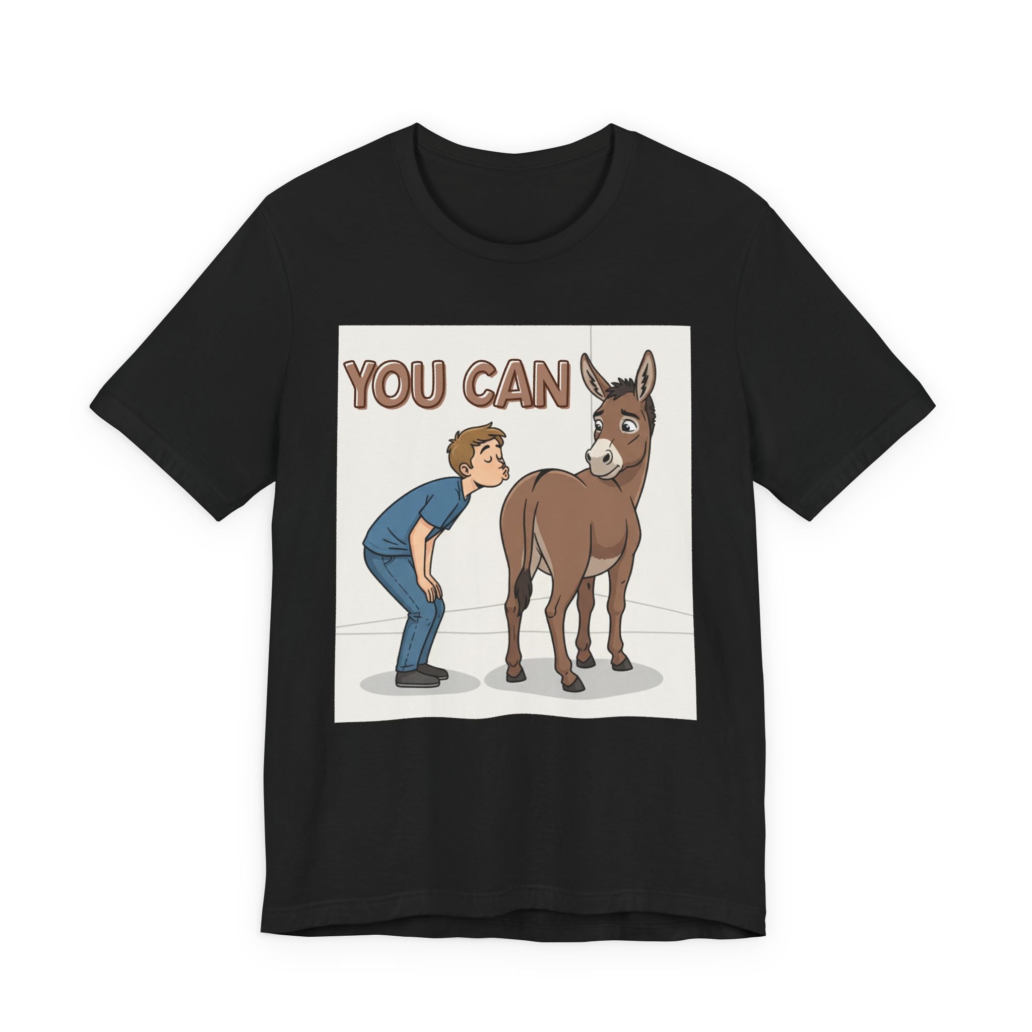 You Can (Kiss My Ass) T-Shirt