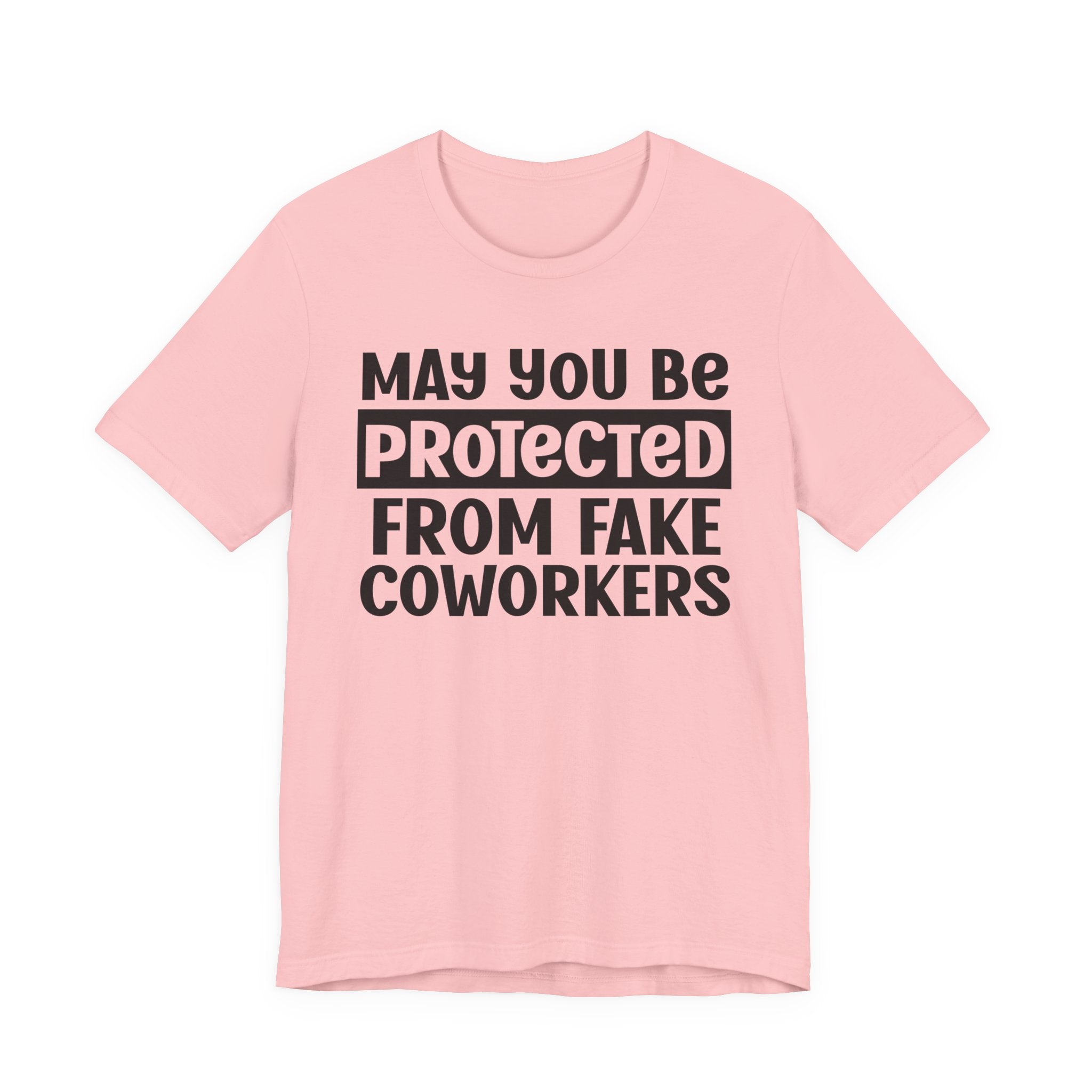 May You Be Protected From Fake Coworkers - Protective Wish Tee Shirt