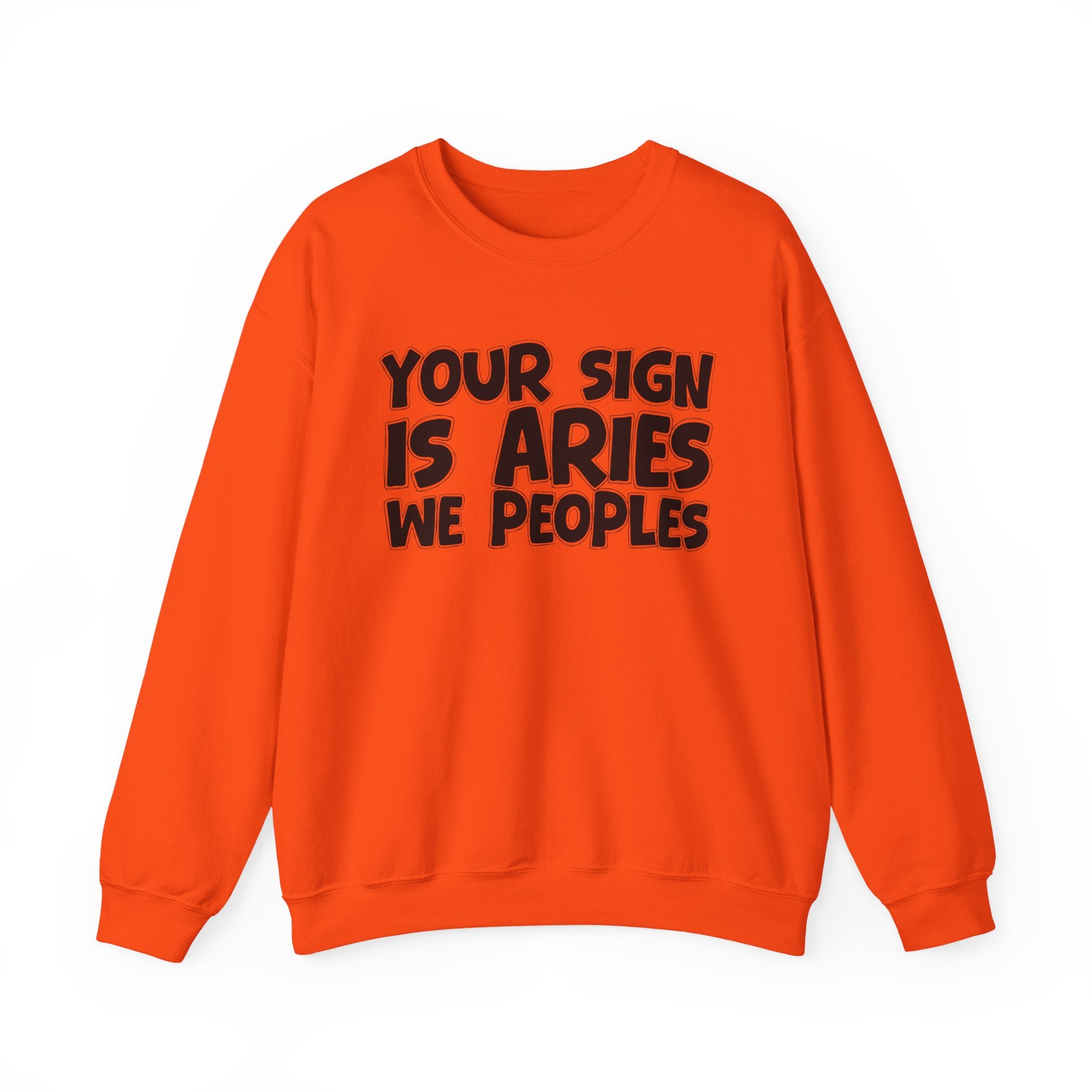 Your Sign is ARIES We Peoples - Fun Astrological Pride Sweatshirt