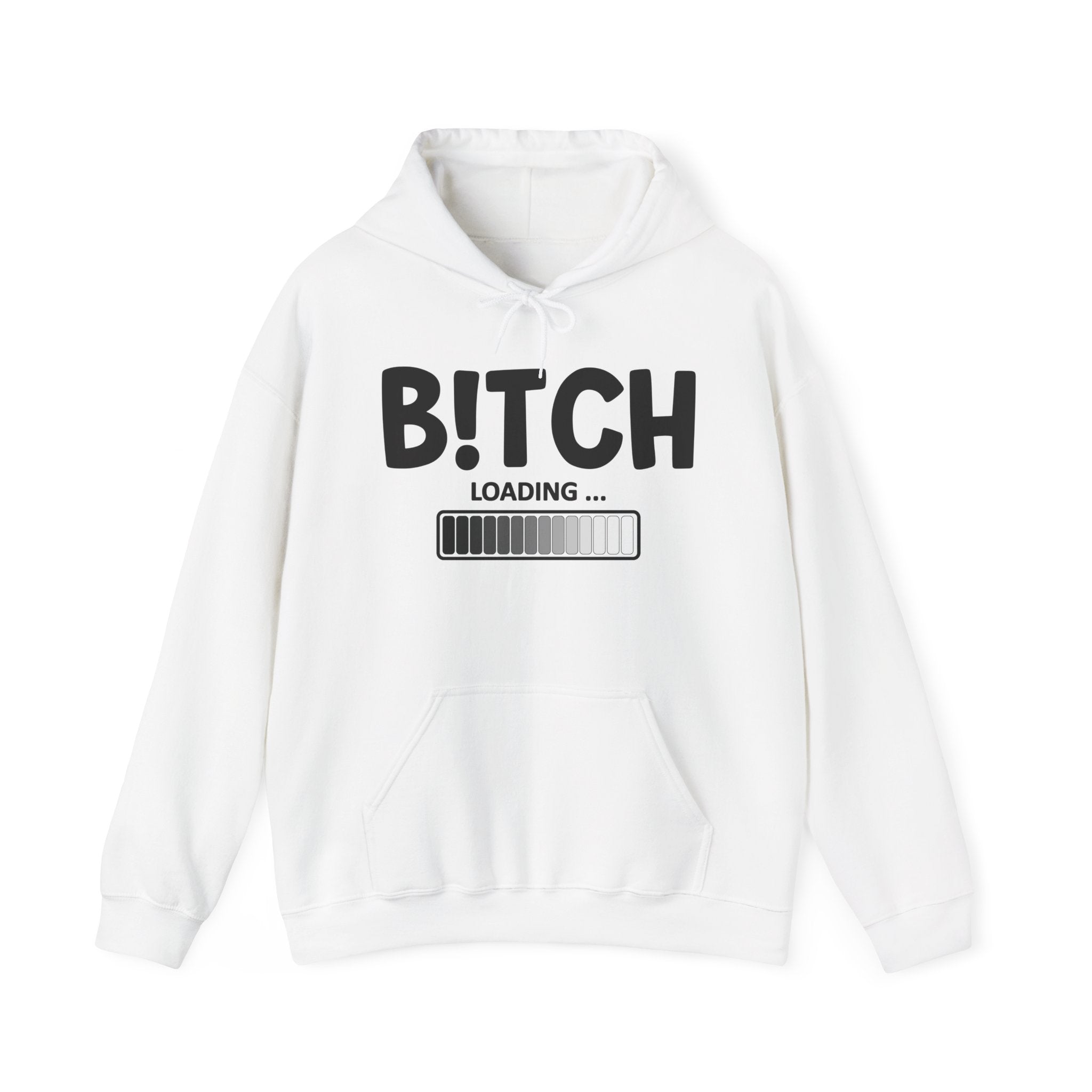 Bitch Loading — Hoodie