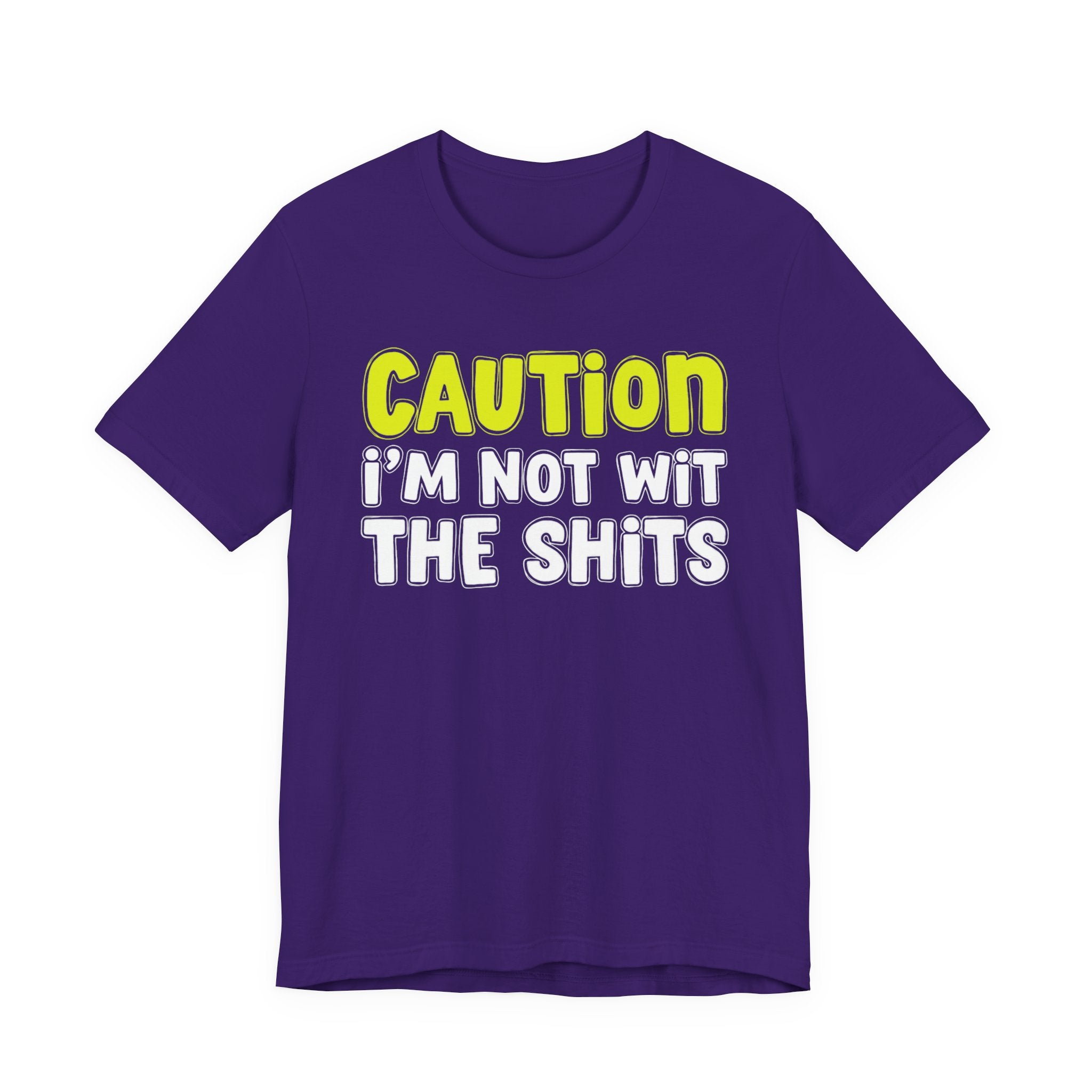 Caution I'm Not With The Shits — Street Warning Statement T-shirt