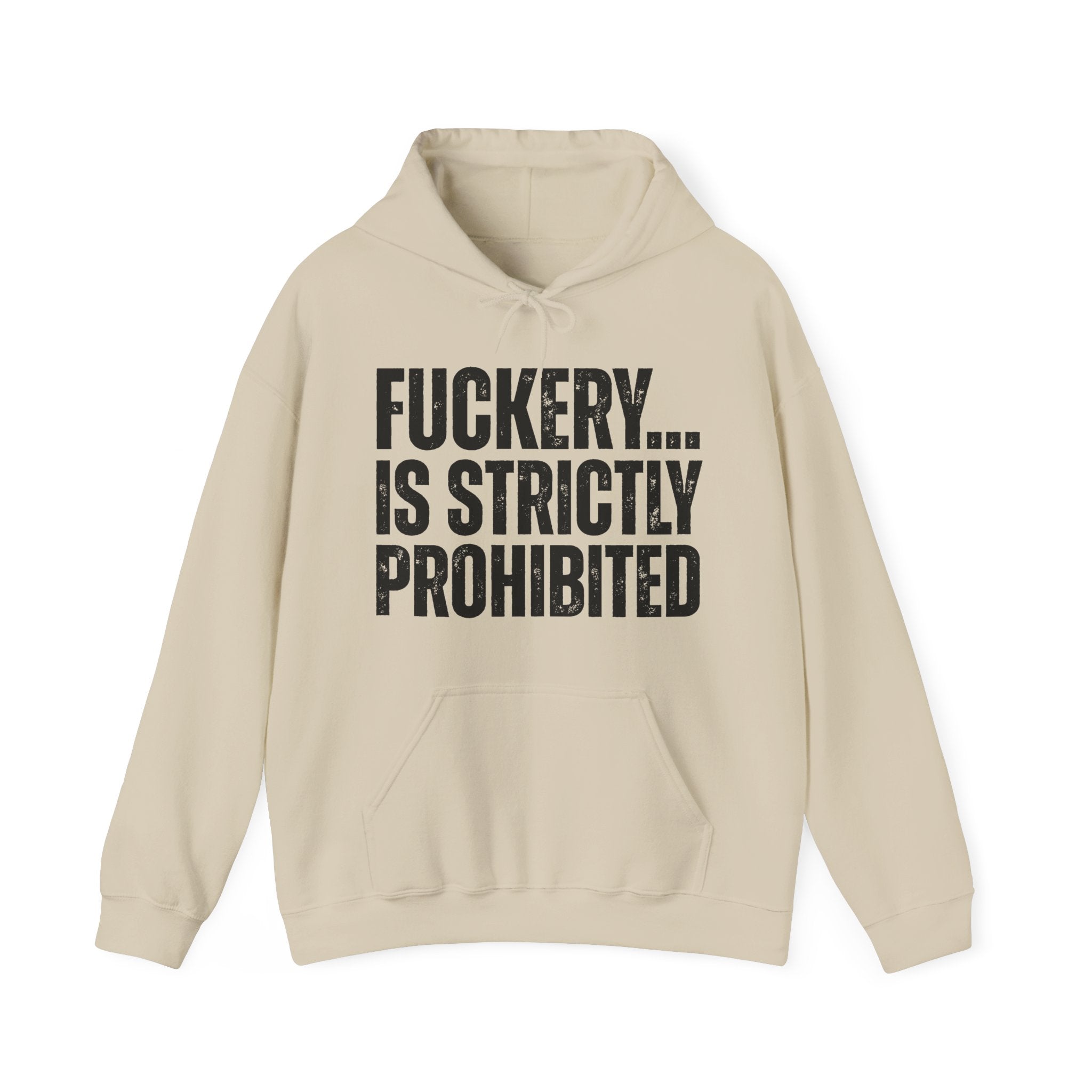 Fuckery...Is Strictly Prohibited — Sarcastic Statement Hoodie