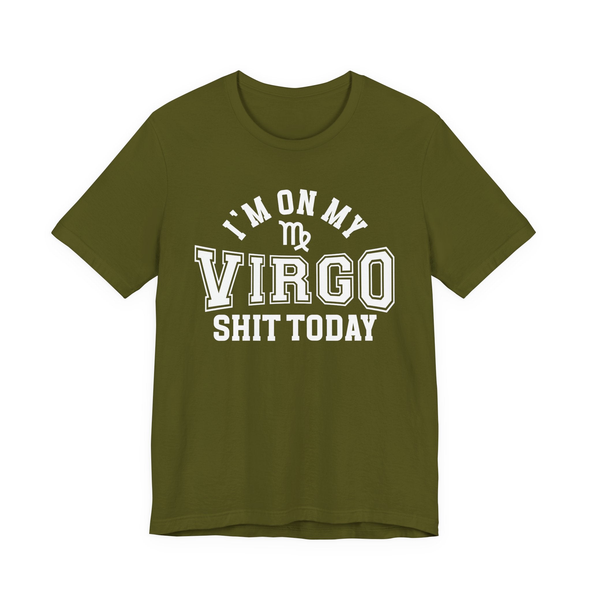 I'm On My Virgo Shit Today T-shirt