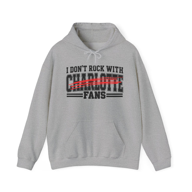 I Don’t Rock With Charlotte Fans – Funny Sport Rivalry Hoodie