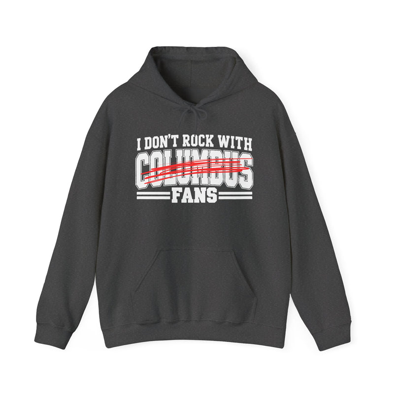 I Don’t Rock With Columbus Fans – Funny Sport Rivalry Hoodie