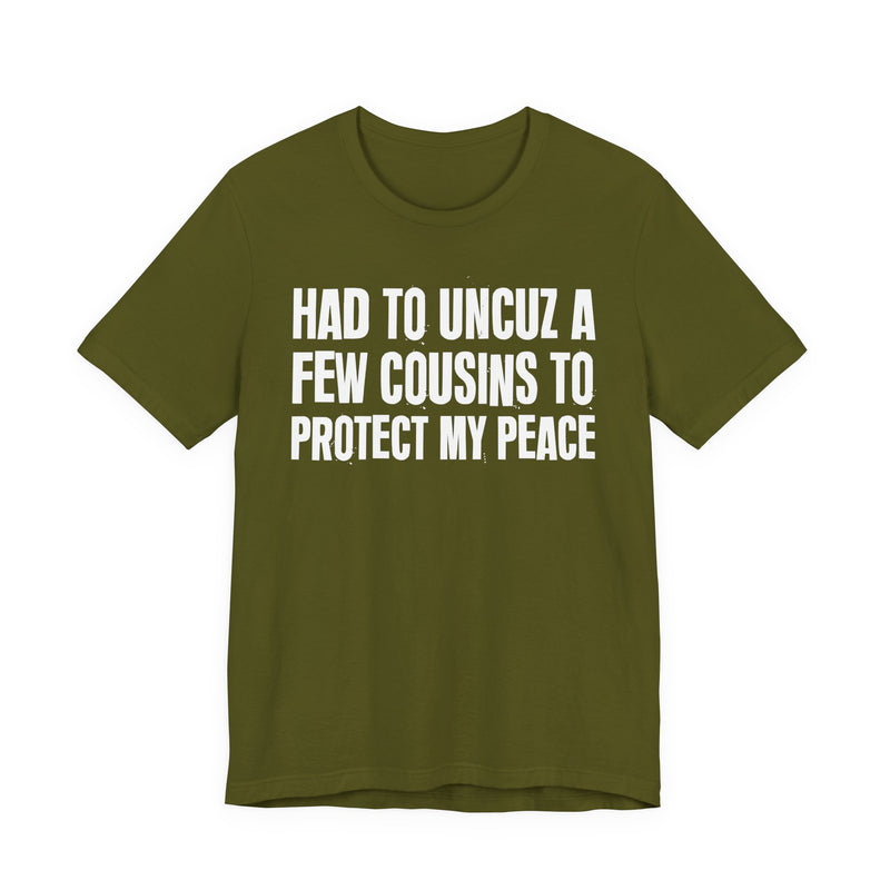 Had To Uncuz A Few Cousins To Protect My Peace