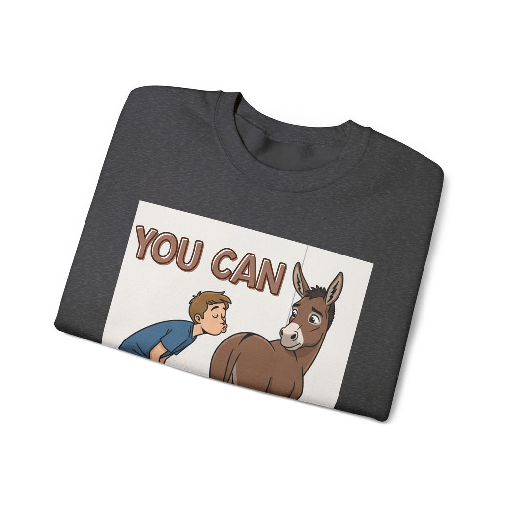 You Can (Kiss My Ass) - Sweatshirt