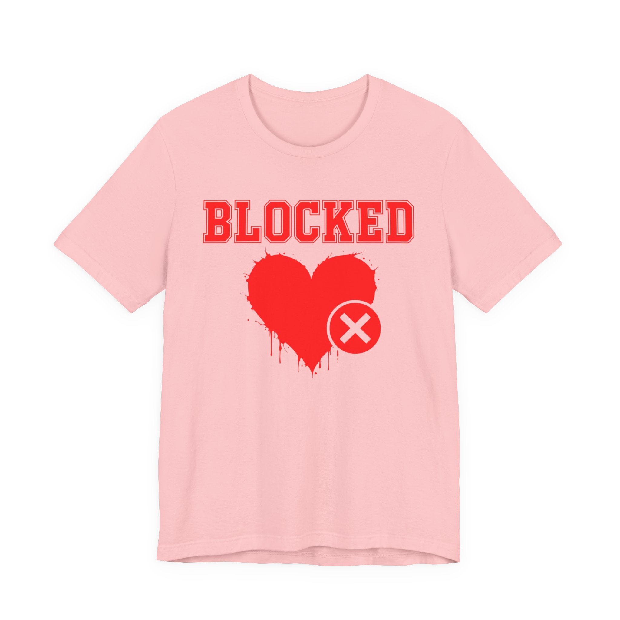 Blocked Heart T-Shirt — Funny Rejected Love Graphic T-Shirt
