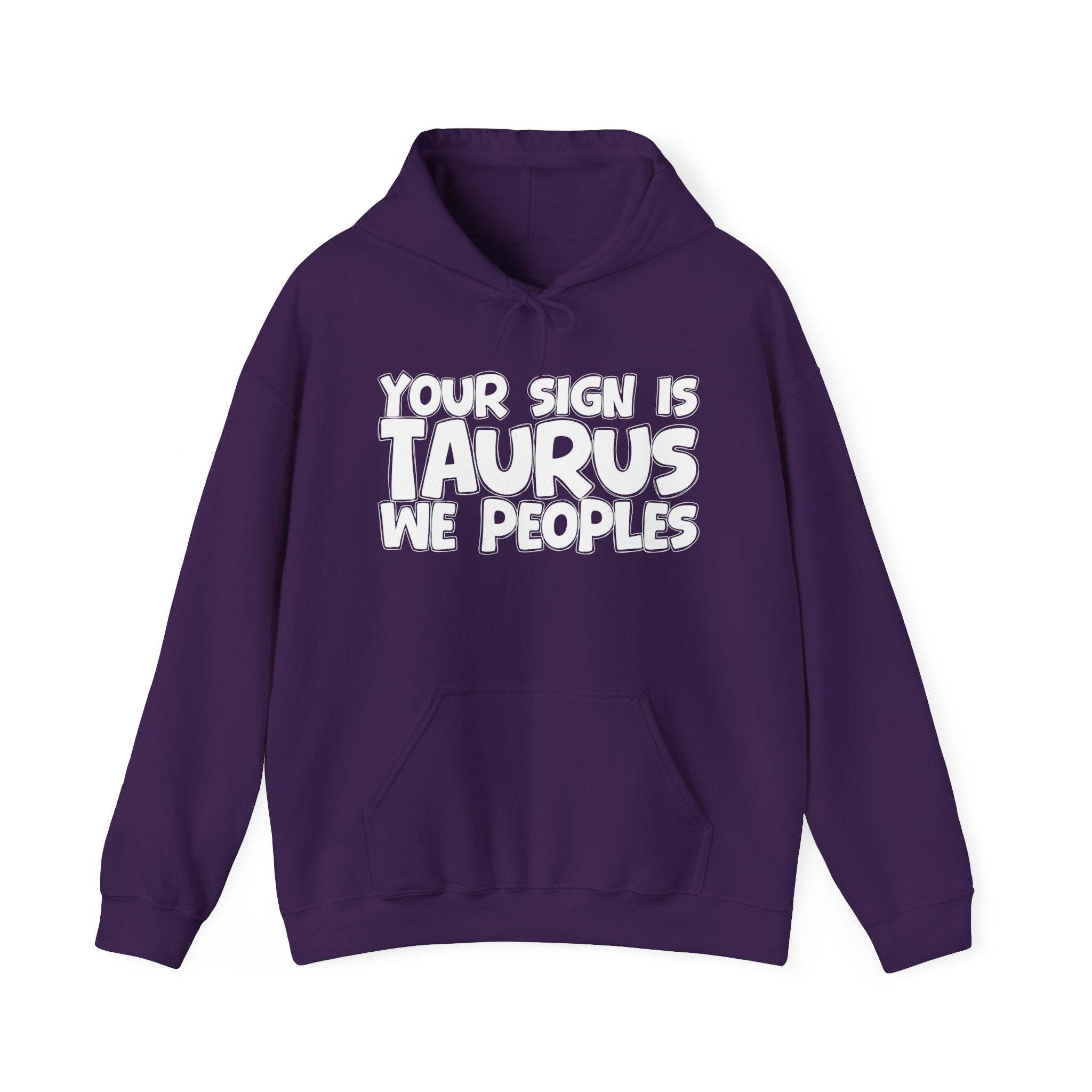 Your Sign Is Taurus We Peoples - Fun Astrology Hoodie Gift