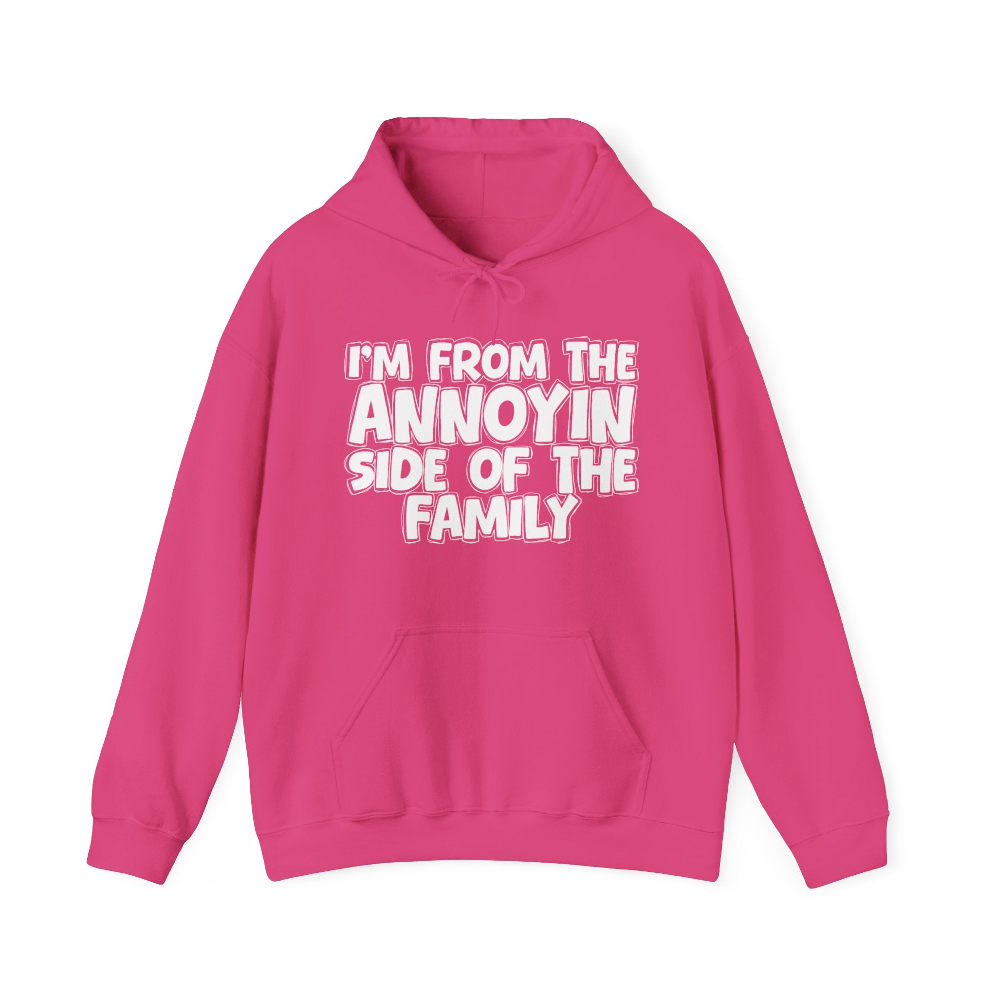 I'm From The Annoyin Side Of The Family — Sarcastic Family Gift Hoodie