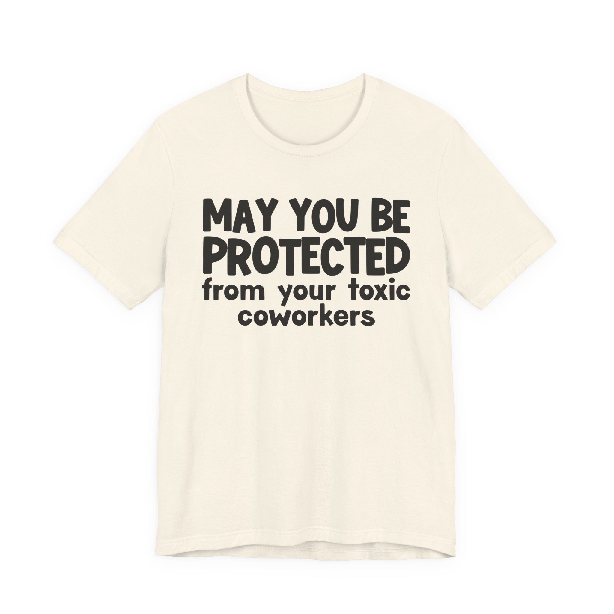 May You Be Protected From Your Toxic Coworkers - Inspirational Statement T-Shirt