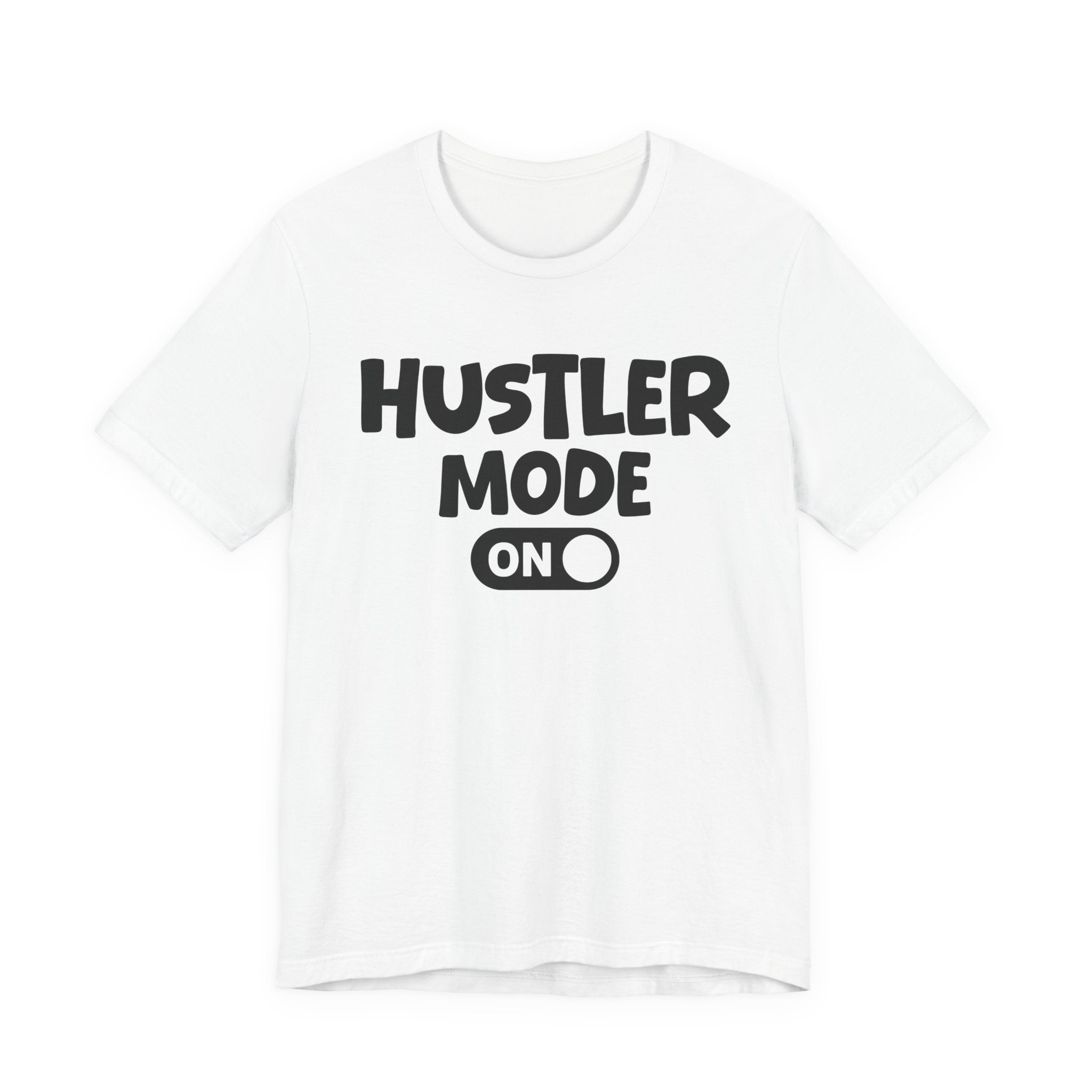 Hustler Mode On — Motivational Positive Graphic Tee