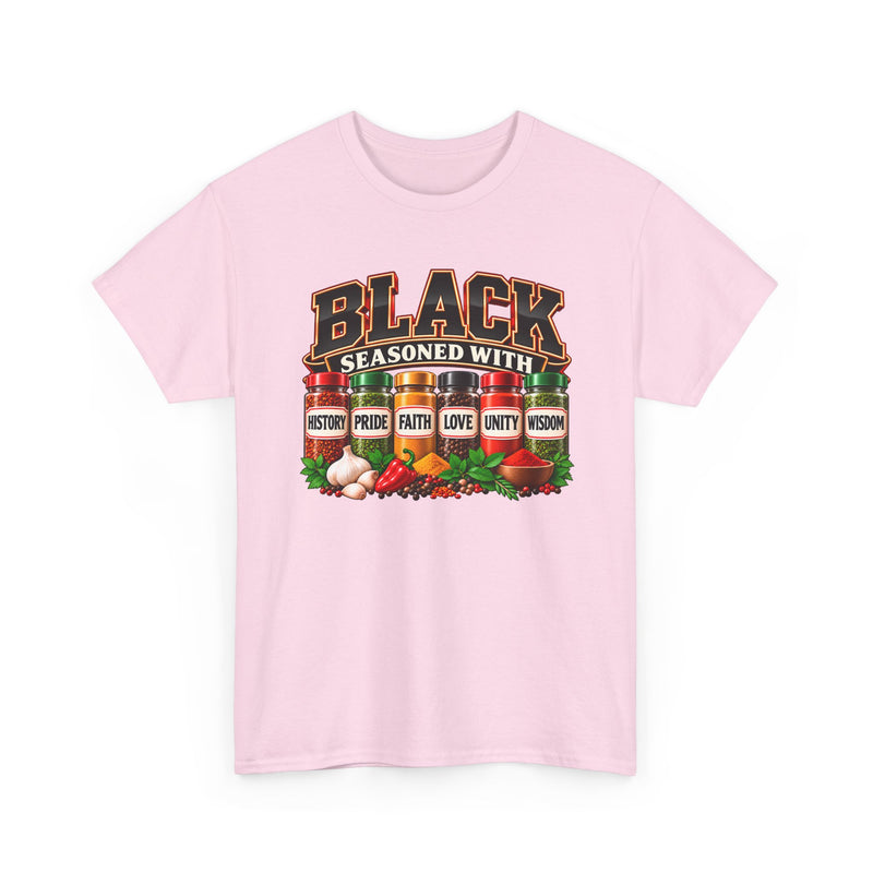 Black Seasoned With History Pride Faith Love Unity Wisdom － T-Shirt