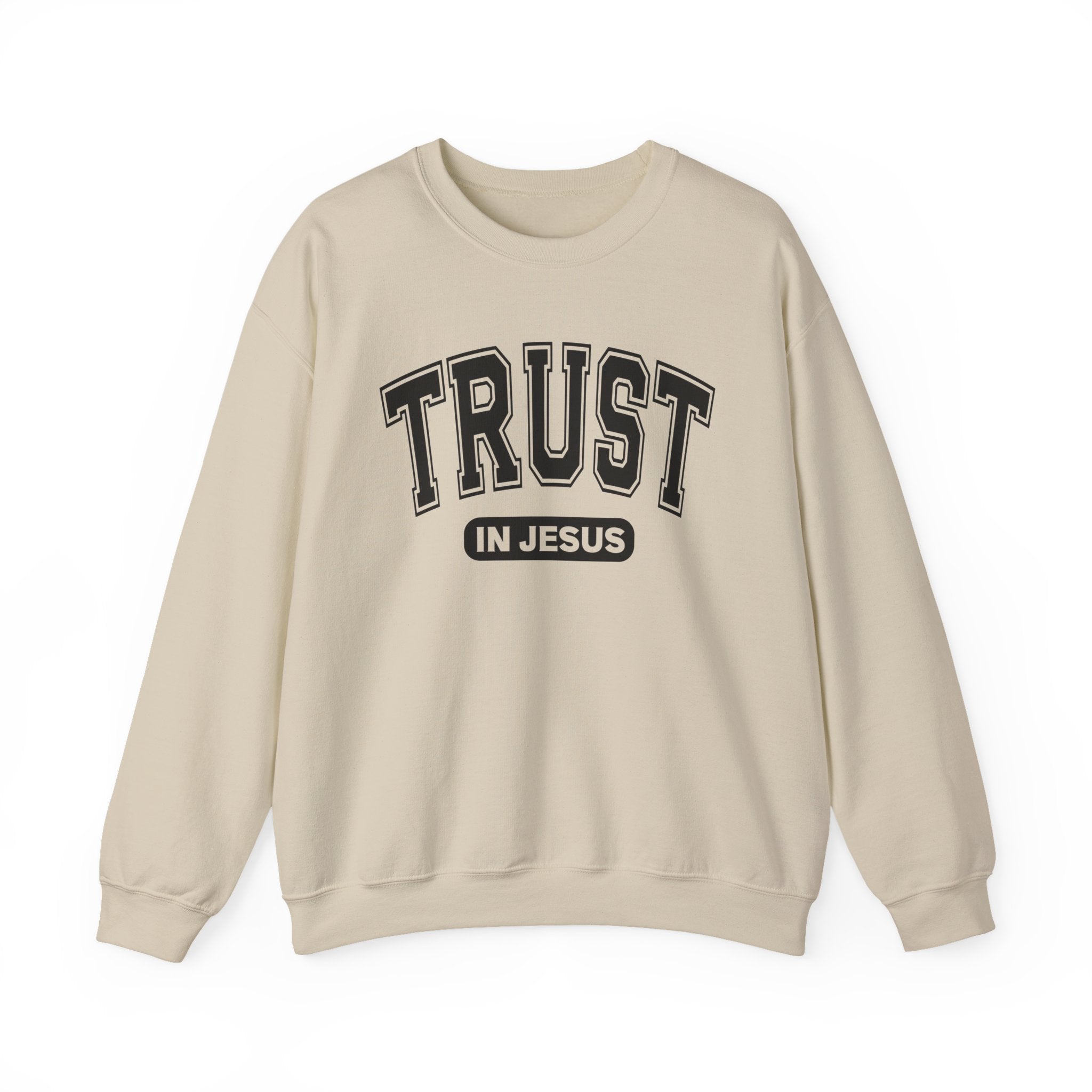 Trust  In Jesus Sweatshirt
