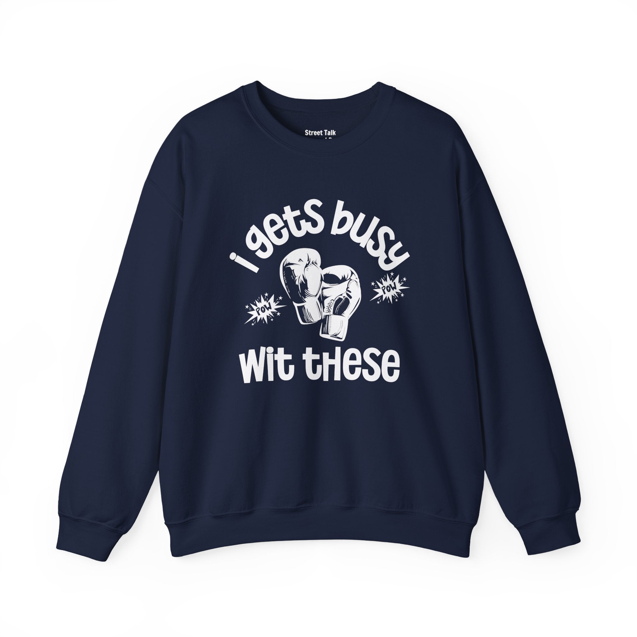 I Gets Busy With These Sweatshirt