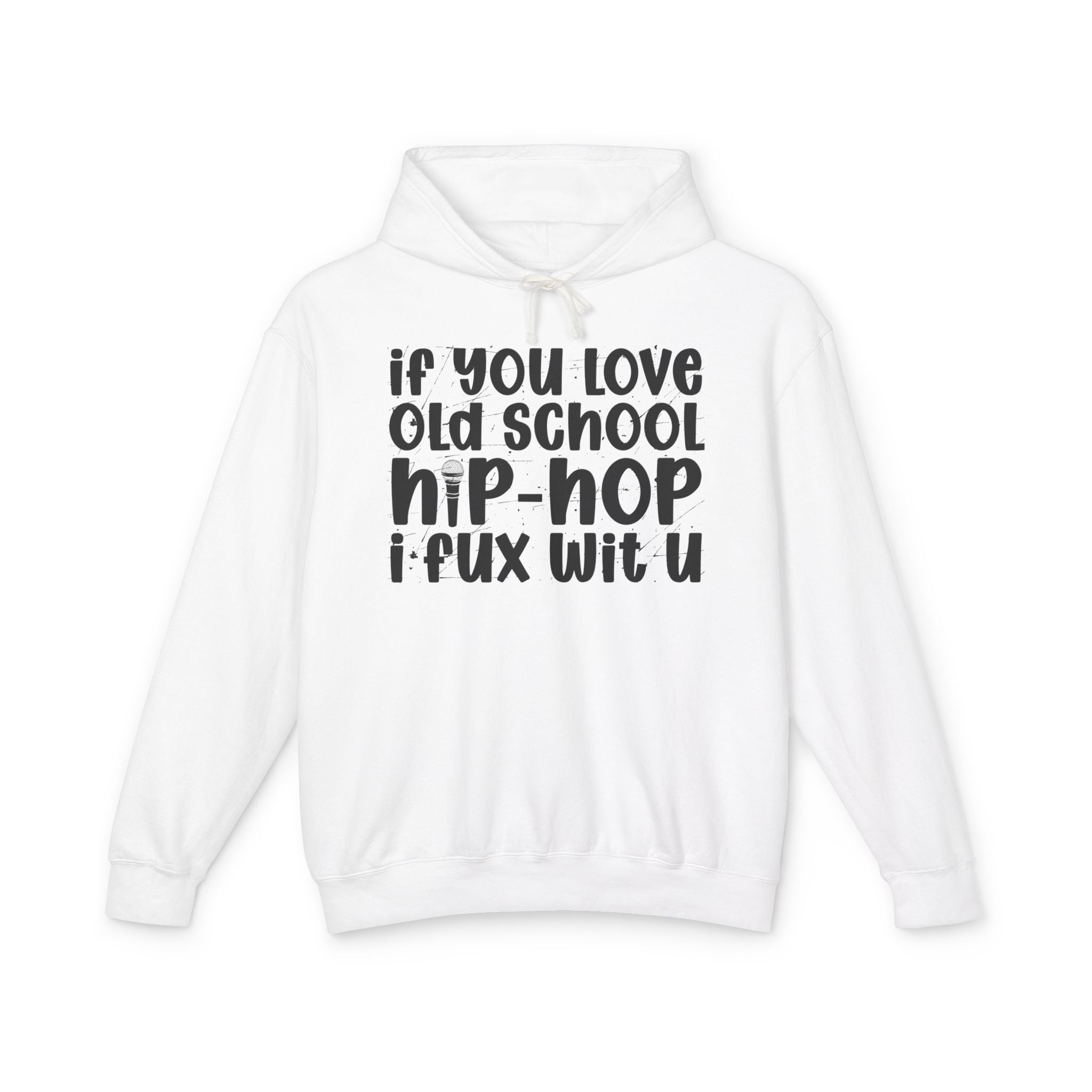 If You Love Old School Hip Hop I Fux Wit U — Hip——Hop Lovers Hoodie