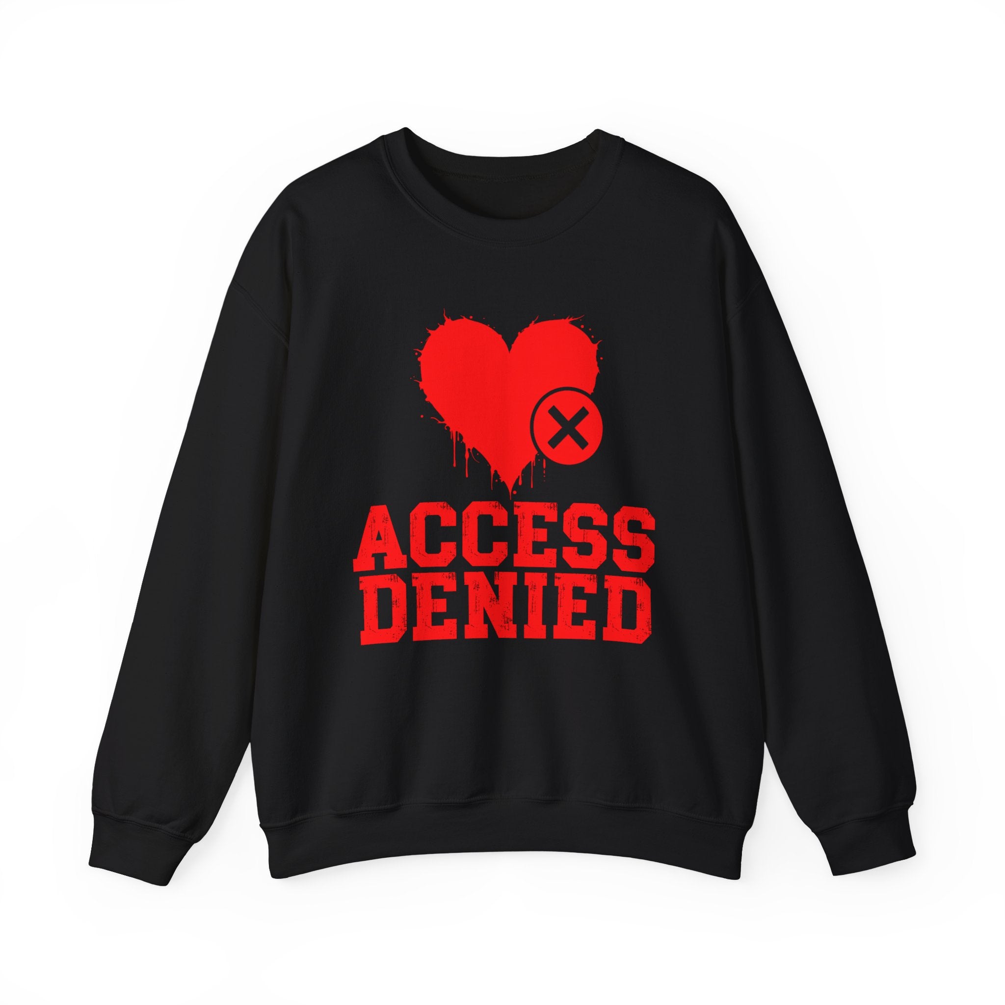 Access Denied Heart (top) — Funny Relationship Rejection Sweatshirt