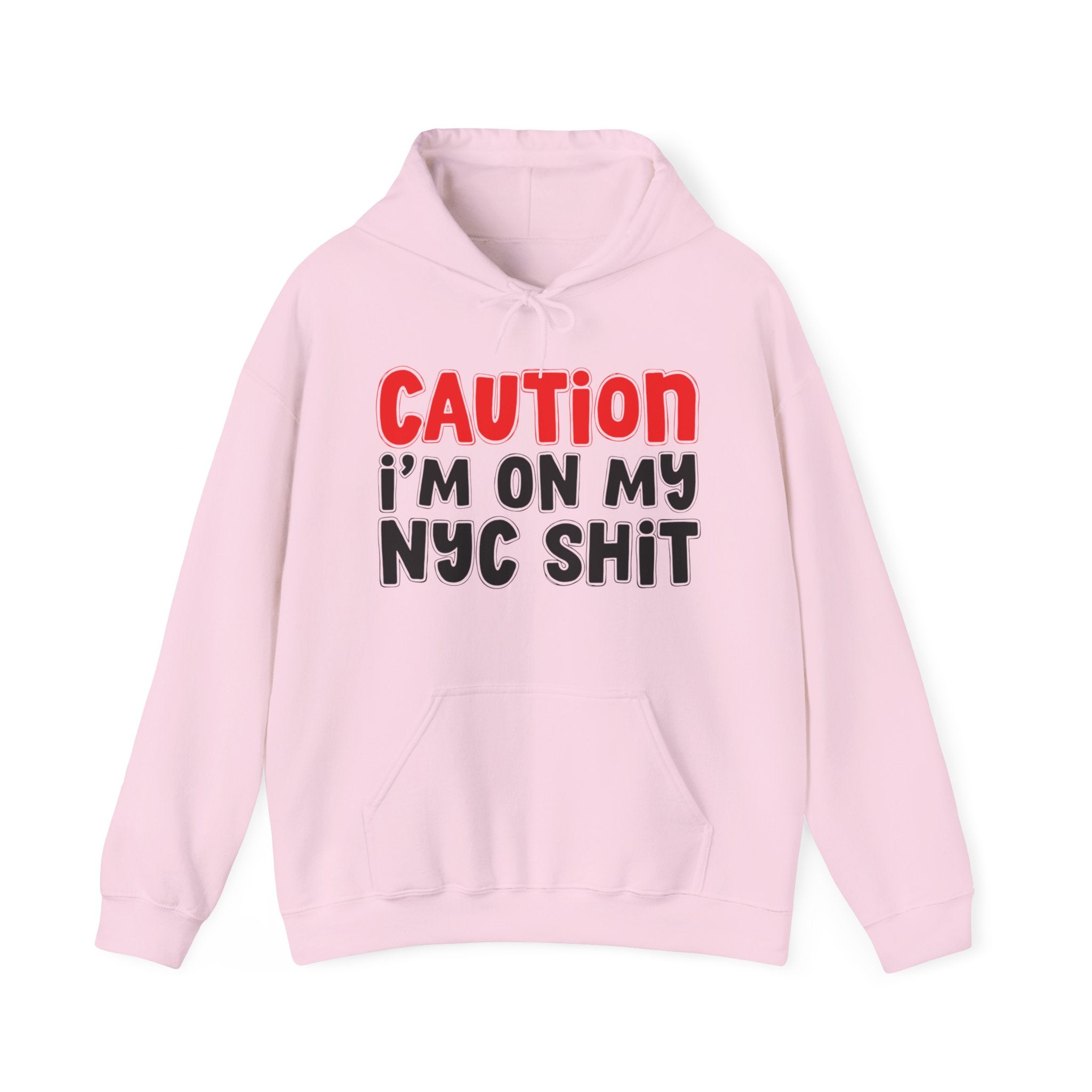 Caution I'm On My NYC Shit Hoodie – Bold City Pride Hoodie