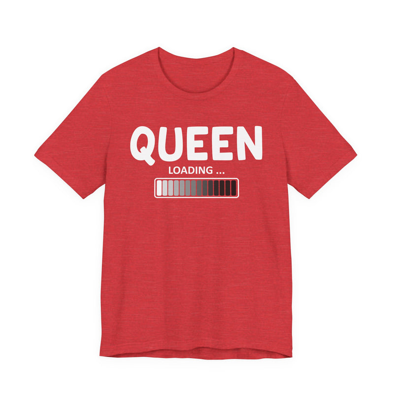 Queen Loading - T-Shirt