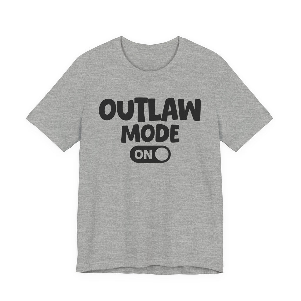 Outlaw Mode On — Motivational Positive Graphic Tee
