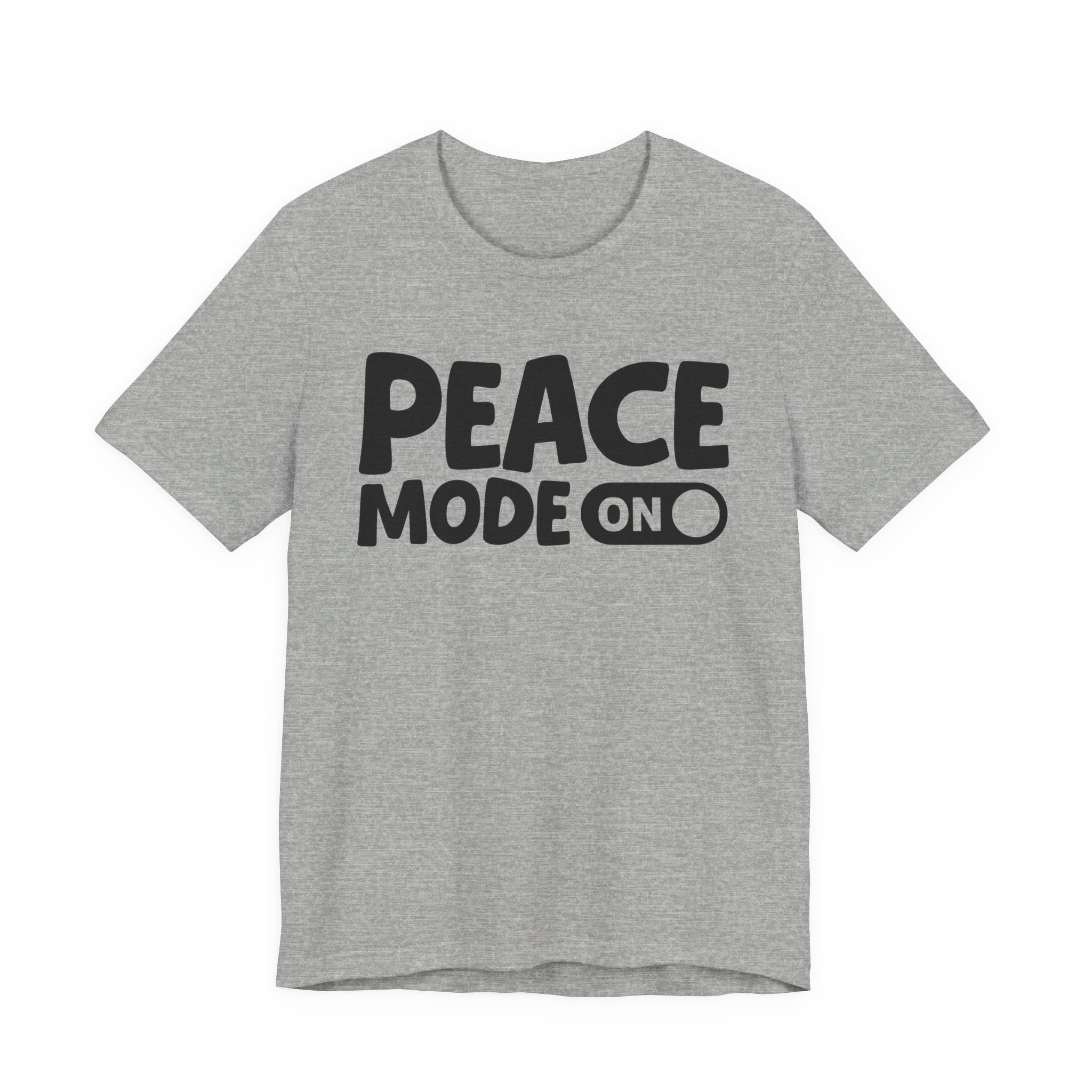 Peace Mode On — Motivational Positive Graphic Tee