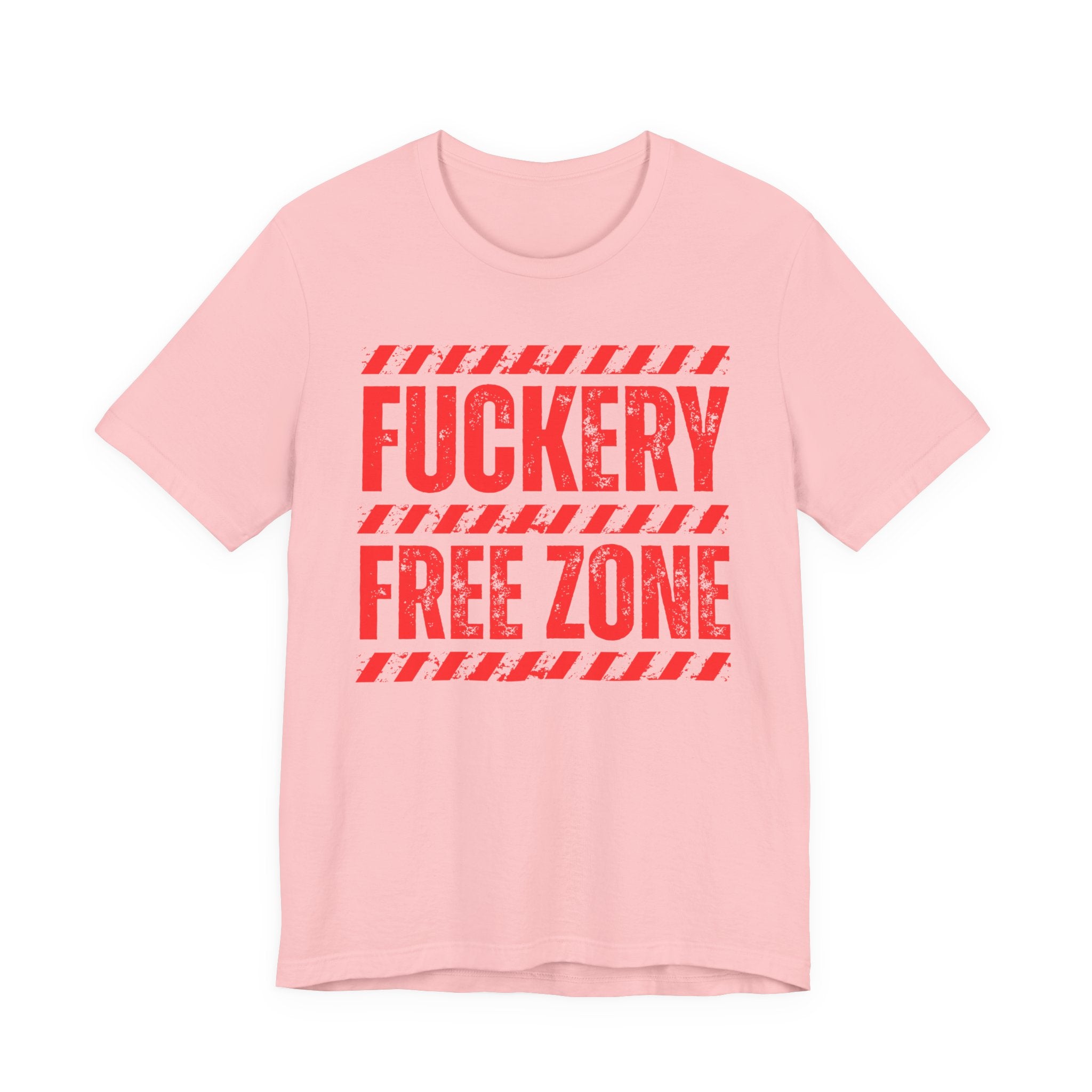 Fuckery Free Zone － Funny  Energy T-shirt