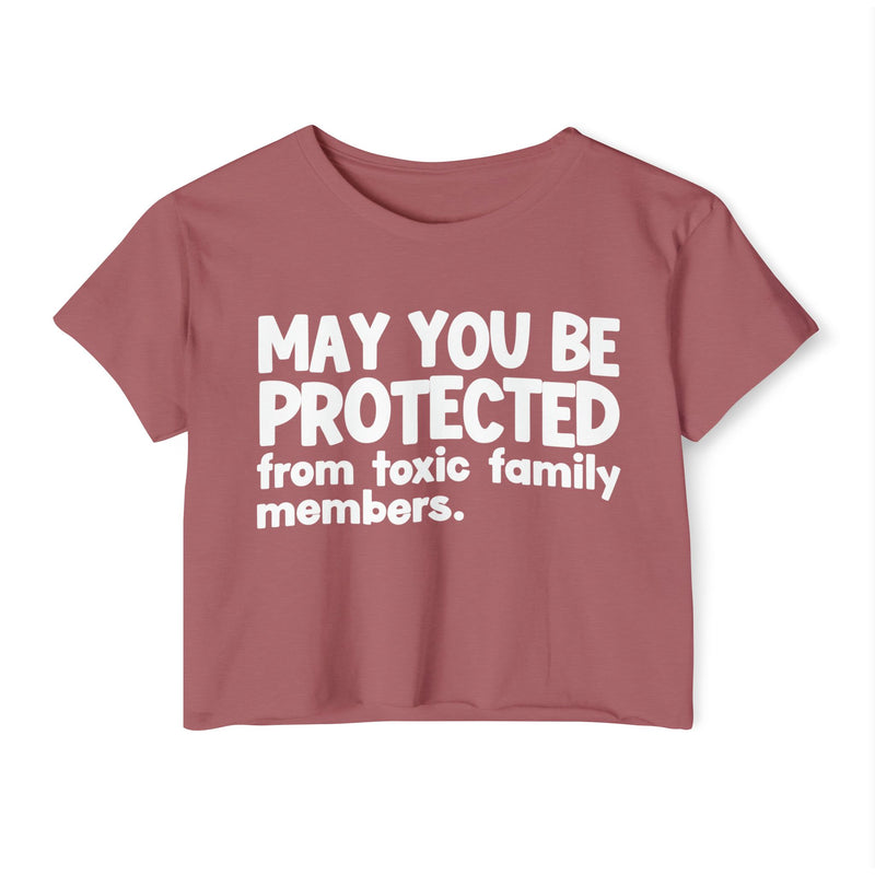 May You Be Protected From Toxic Family Members - Funny Sarcastic Prayer Crop Top
